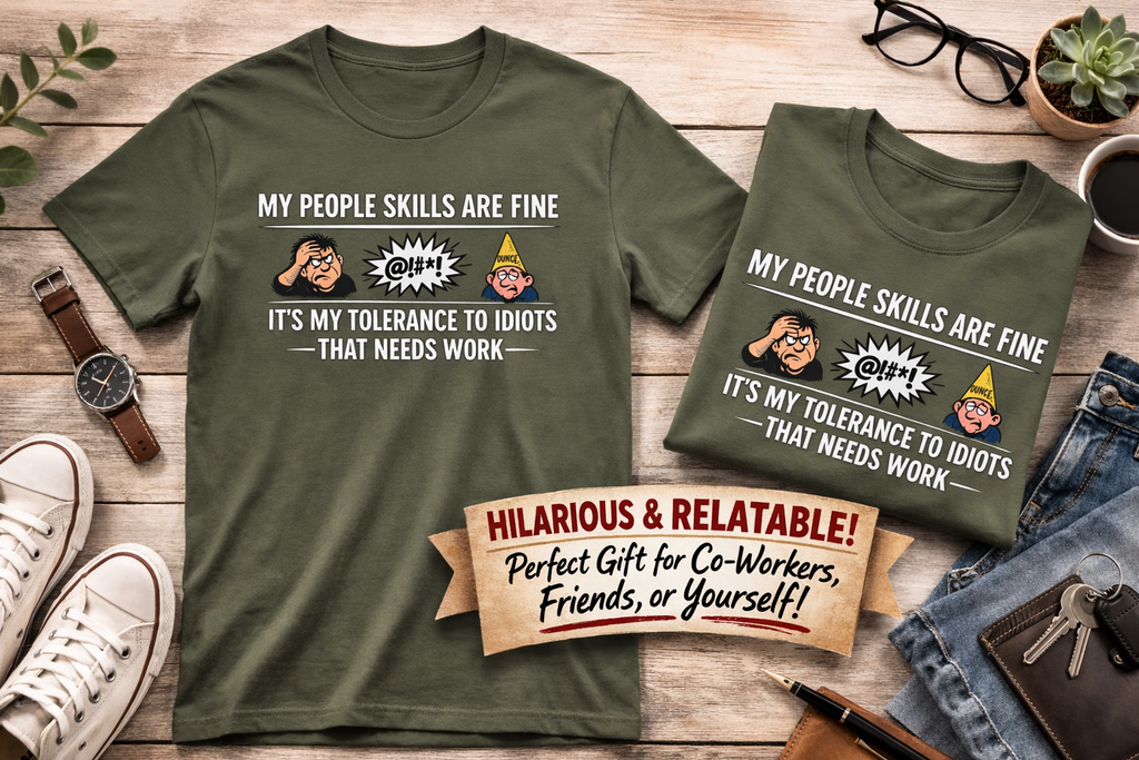 Funny People Skills Shirt My People Skills Are Fine TShirt Sarcastic Humor Tee Adult Humor Graphic Tee 9 colors 100% cotton