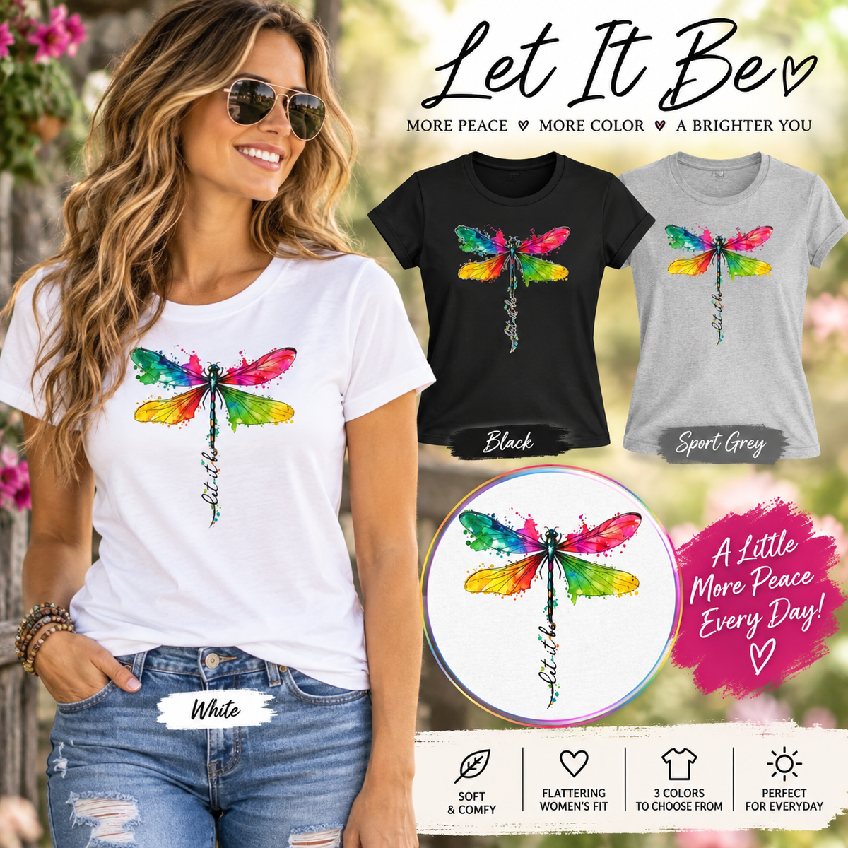 SatsandStripes.com Let It Be Colorful Dragonfly Women’s T-Shirt – Inspirational Graphic Tee 3 colors - 100% cotton