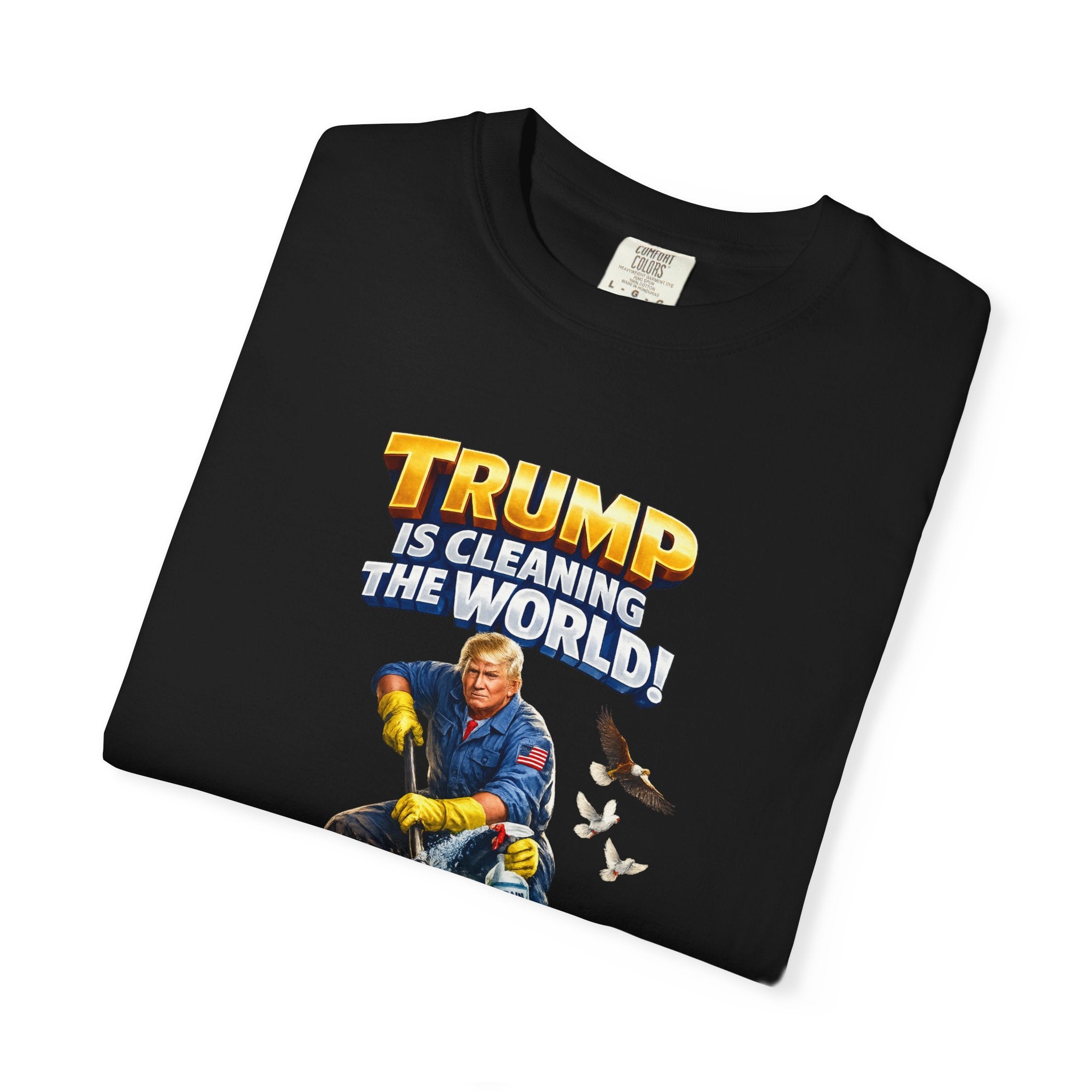 Trump Is Cleaning the World TShirt MAGA Patriotic Shirt Pro Trump Tee Conservative Gift 6 colors 100% cotton