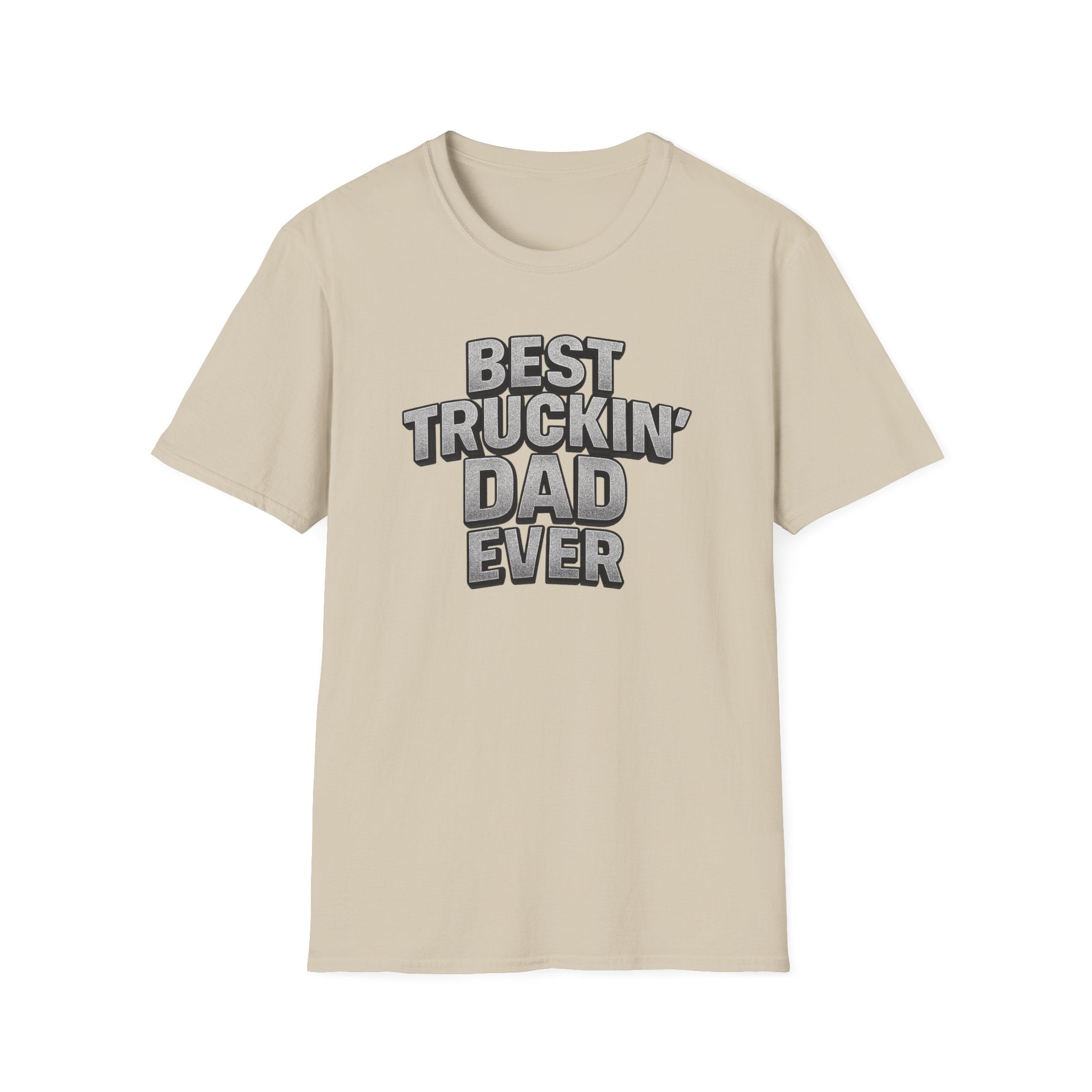 Best Truckin' Dad Ever T-Shirt Father's Day Gift for Trucker Dads with Attitude 6 colors 100% cotton