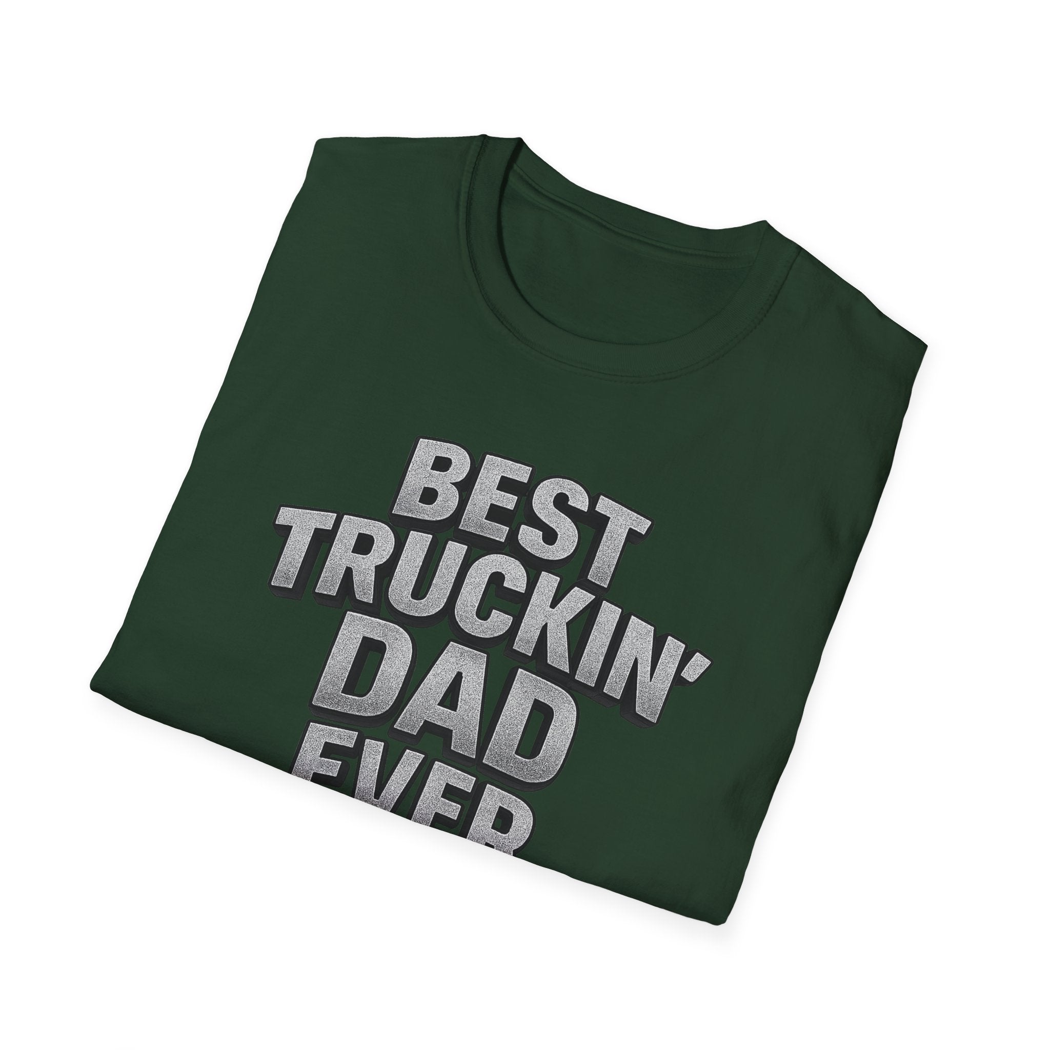 Best Truckin' Dad Ever T-Shirt Father's Day Gift for Trucker Dads with Attitude 6 colors 100% cotton