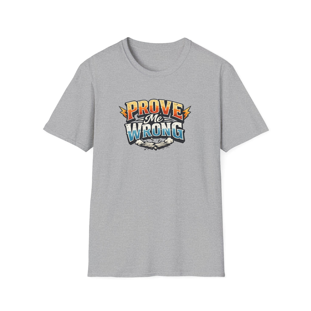 Prove Me Wrong T-Shirt Bold Motivational Statement Tee Confident Graphic Shirt Streetwear Attitude Top 100% cotton