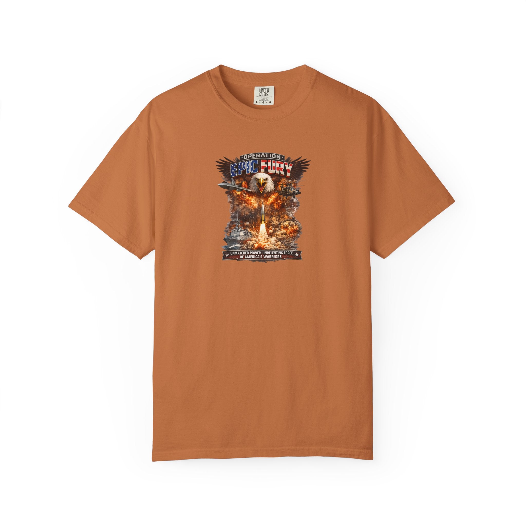 Operation Epic Fury Patriotic T-Shirt Unmatched Power Unrelenting Force of America's Warriors 7 colors 100% cotton