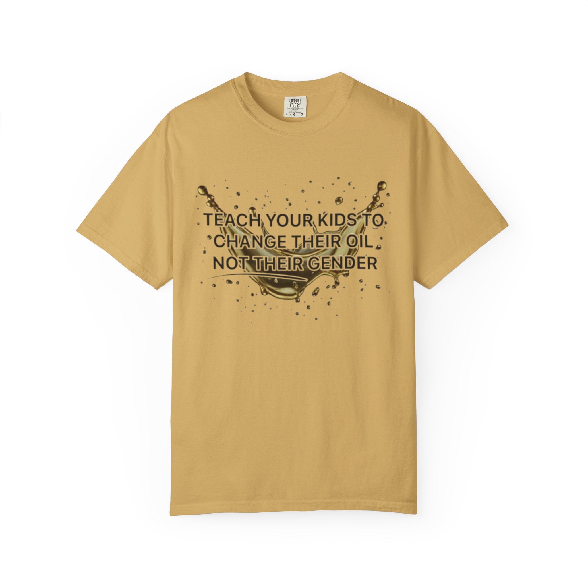 Teach Your Kids To Change Their Oil, Not Gender Tee Conservative Parenting Shirt Mom & Dad Values Gift 7 colors 100% cotton