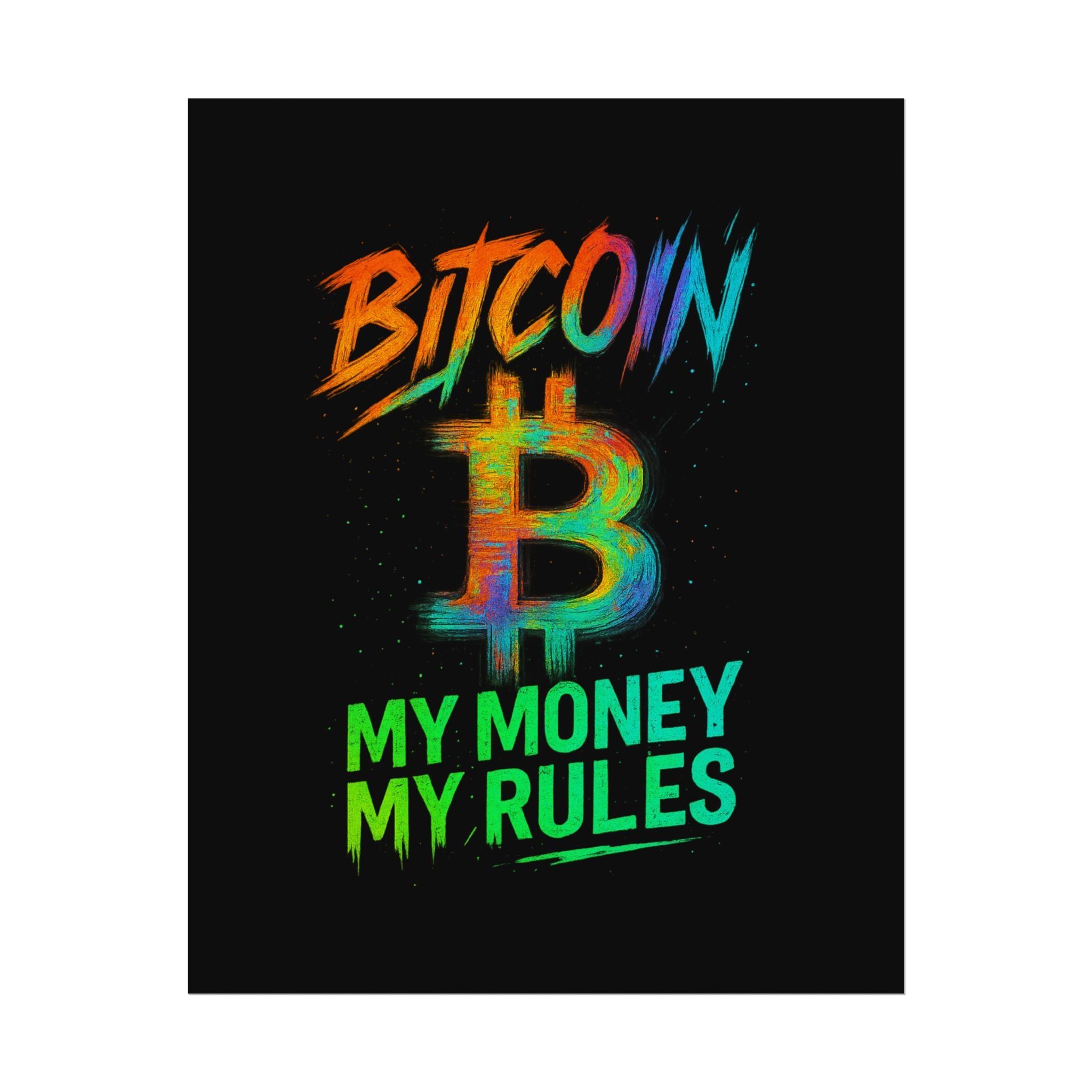 Bitcoin Poster-My Money, My Rules. Neon Graffiti Edition