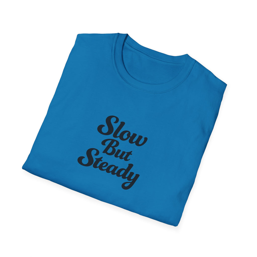 Slow But Steady TShirt Clean Script Typography Shirt Everyday Mindset Graphic Tee 10 colors 100% cotton