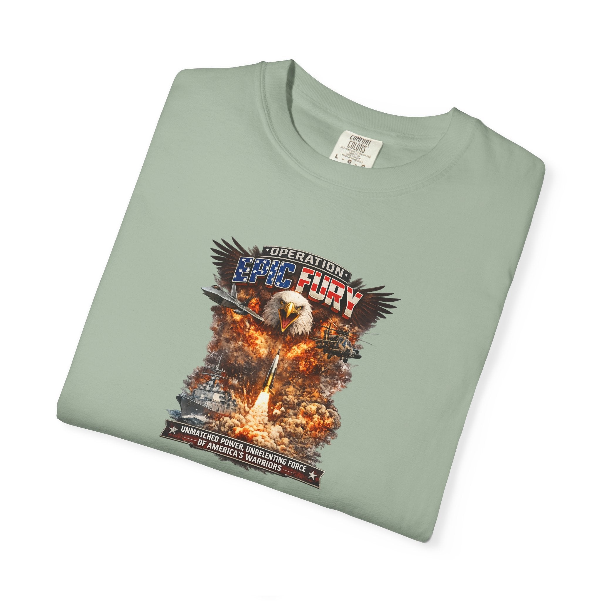 Operation Epic Fury Patriotic T-Shirt Unmatched Power Unrelenting Force of America's Warriors 7 colors 100% cotton
