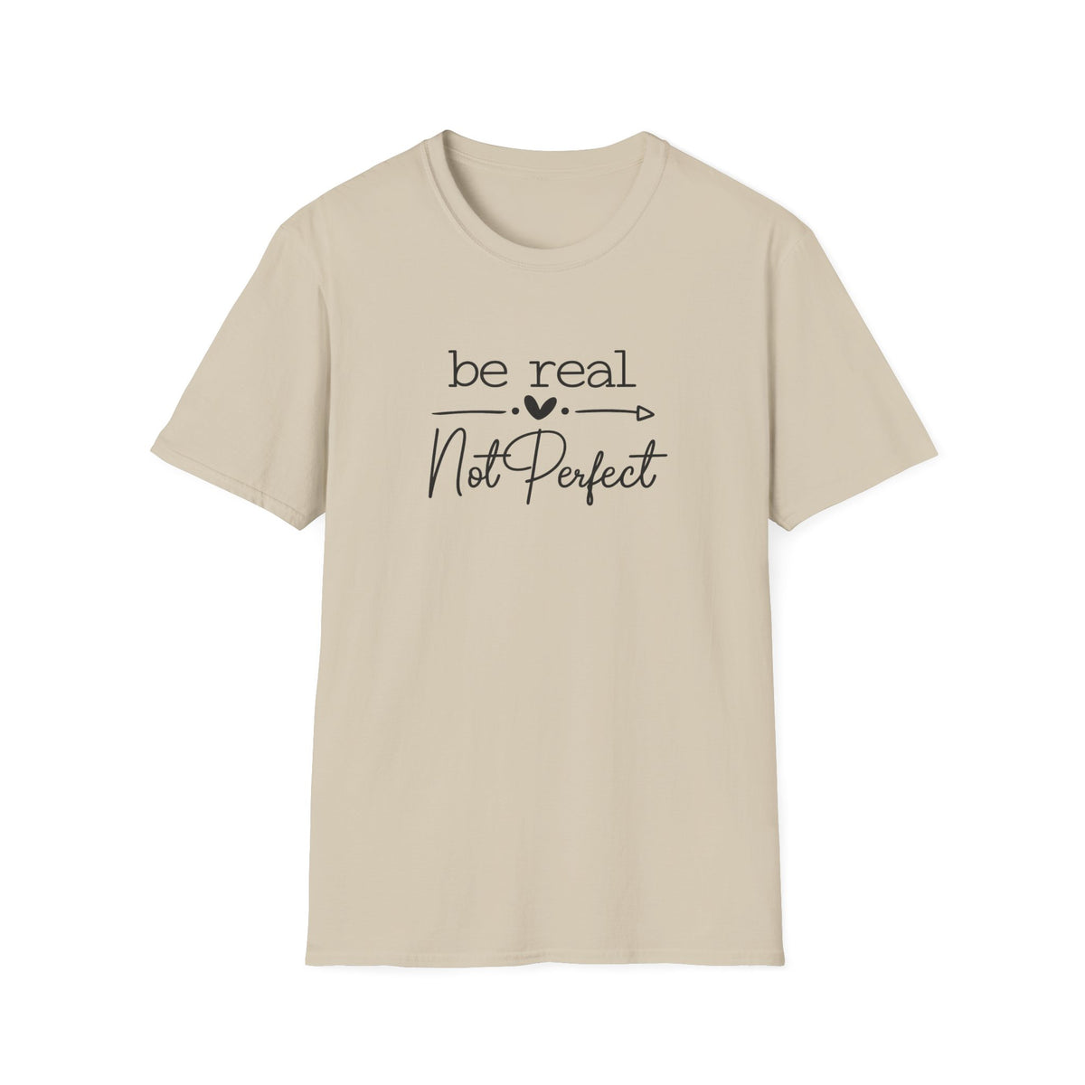 SatsandStripes.com Be Real Not Perfect T-Shirt Inspirational Quote Tee Positive Mindset Shirt Gift for Women Sand