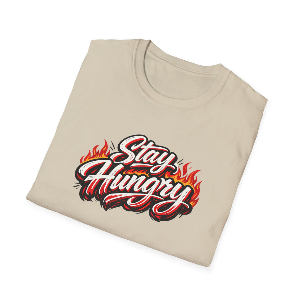 Stay Hungry Motivational T-Shirt Bold Flame Typography Hustle Grind Graphic Tee 8 colors 100% cotton