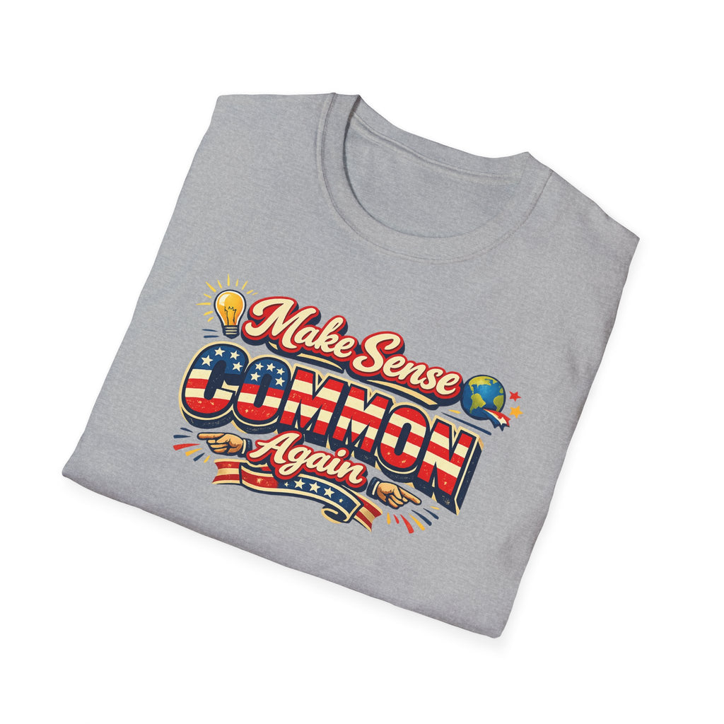 Make Sense Common Again T-Shirt Funny Political Statement Shirt Patriotic Graphic Shirt Freedom Humor Gift 7 colors 100% cotton