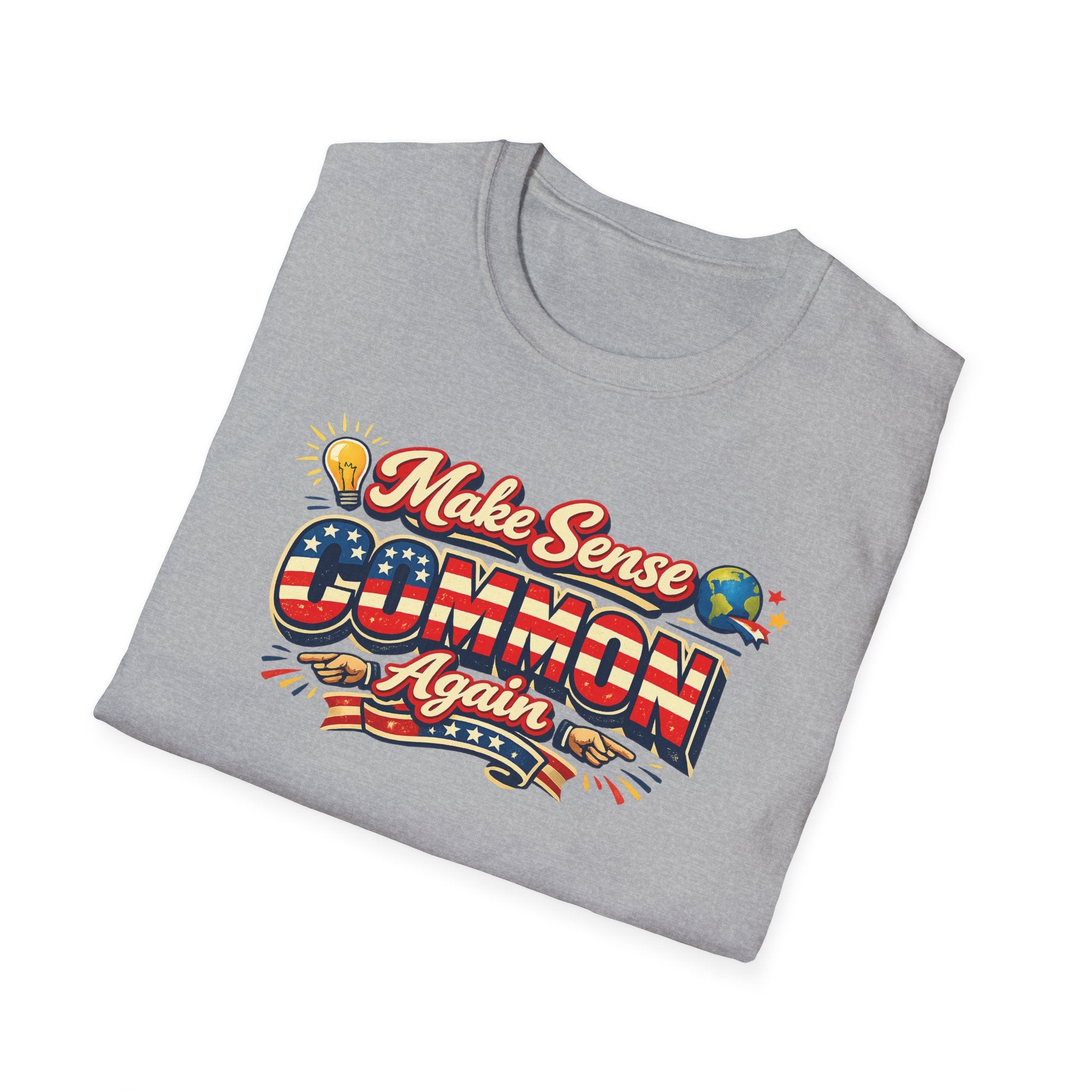 Make Sense Common Again T-Shirt Funny Political Statement Shirt Patriotic Graphic Shirt Freedom Humor Gift 7 colors 100% cotton
