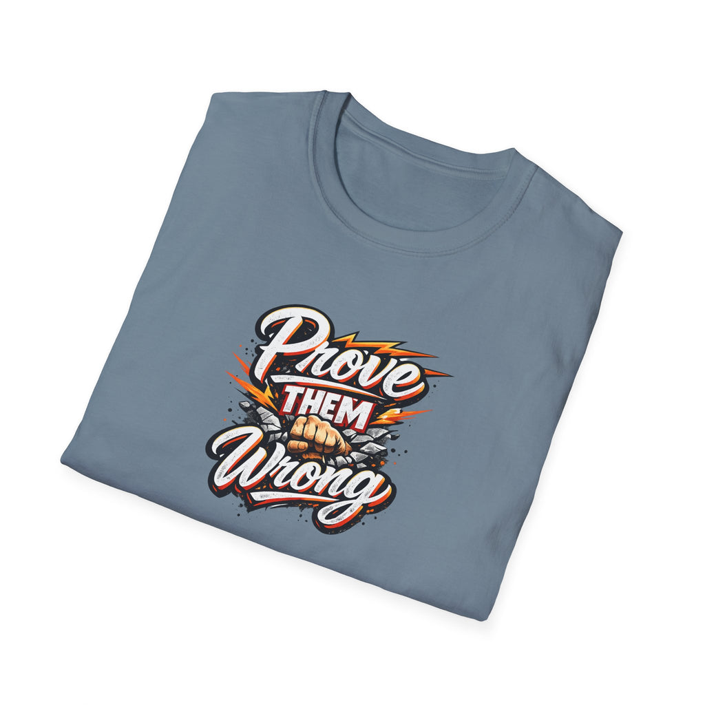 Prove Them Wrong Shirt | Motivational Graphic TShirt | Inspirational Quote Tee | Goal Crusher Shirt |  9 colors - 100% cotton