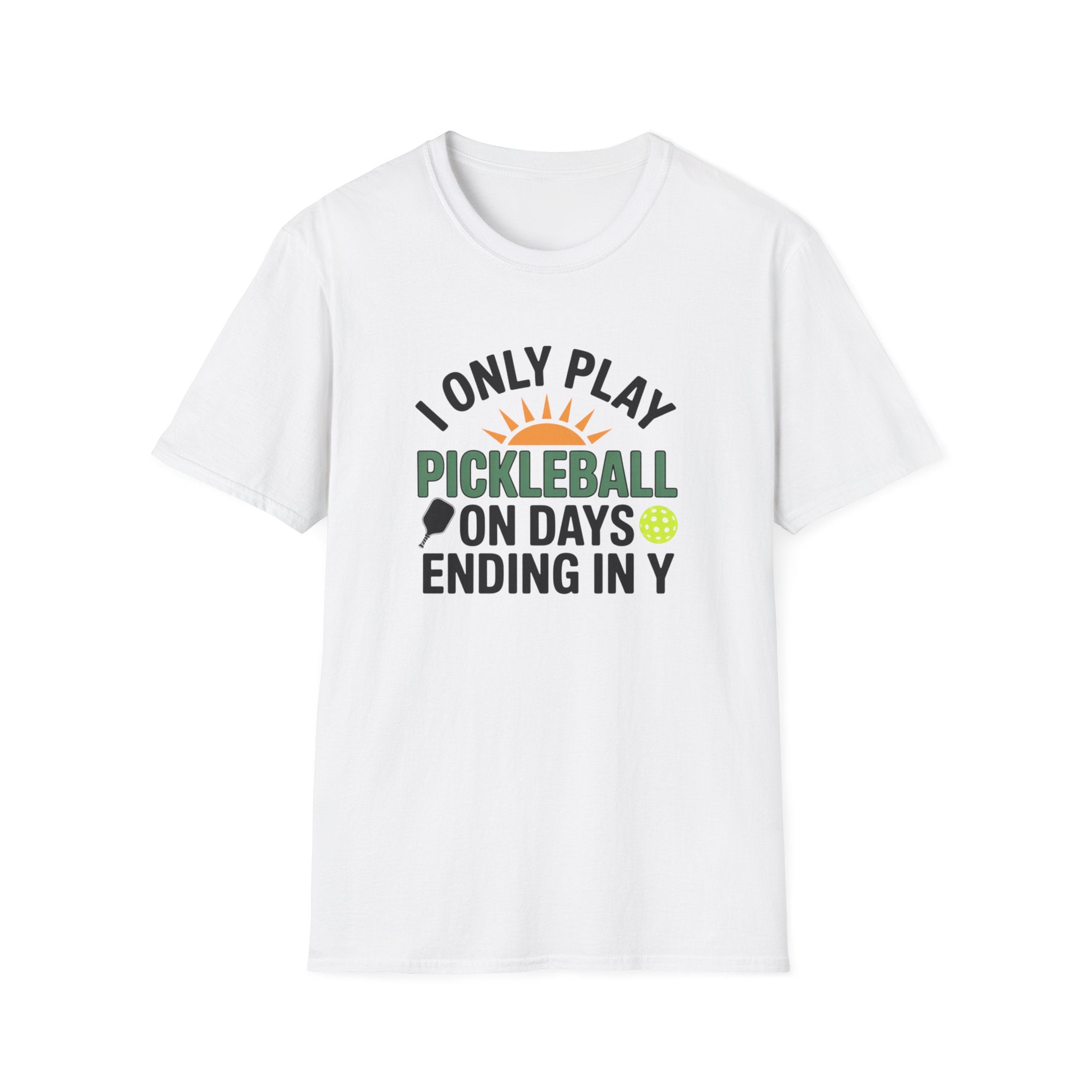Funny Pickleball T-Shirt Only Play Pickleball On Days Ending In Y Humorous Pickleball Player Tee 5 colors 100% cotton
