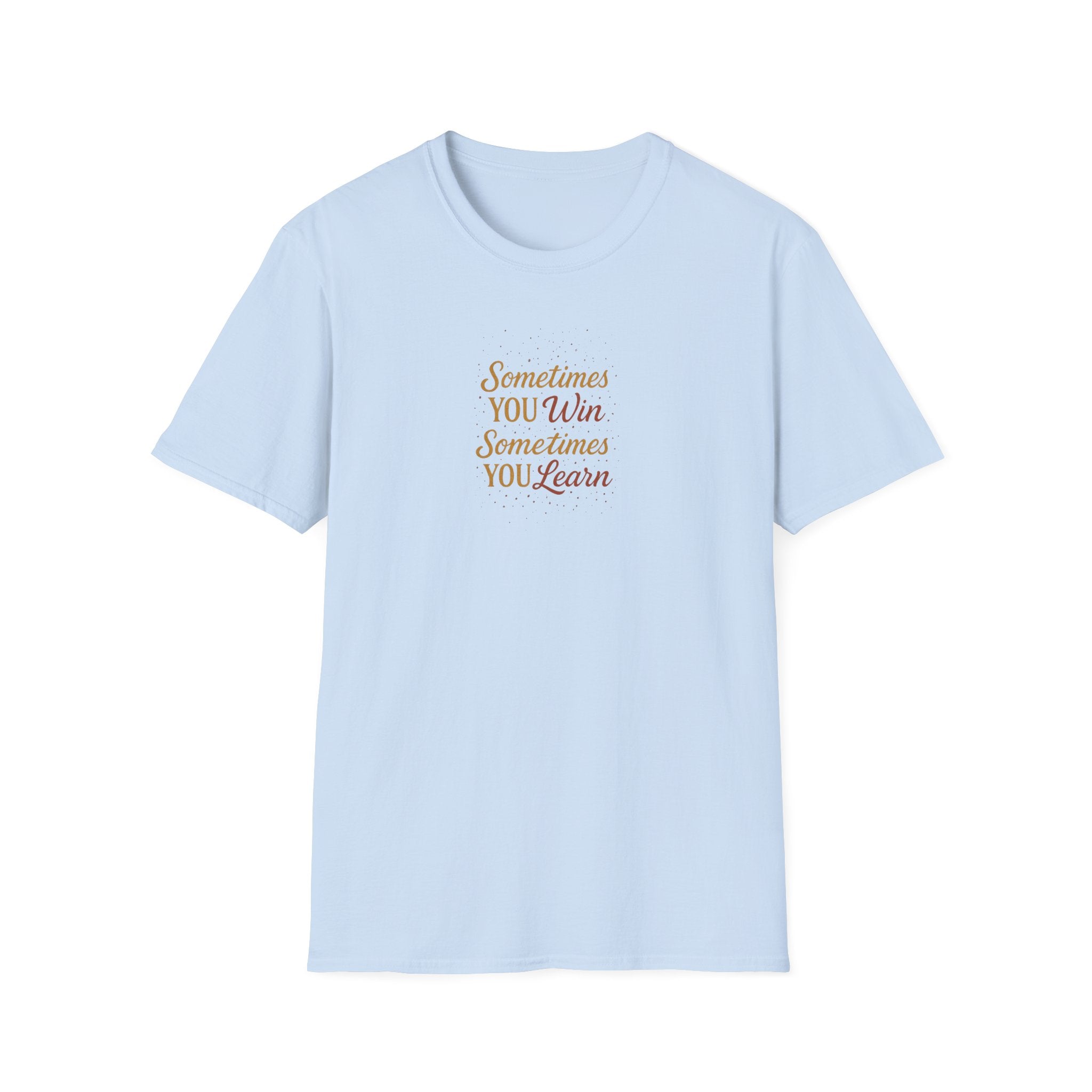 Sometimes You Win Sometimes You Learn Inspirational T-Shirt 5 colors 100% cotton