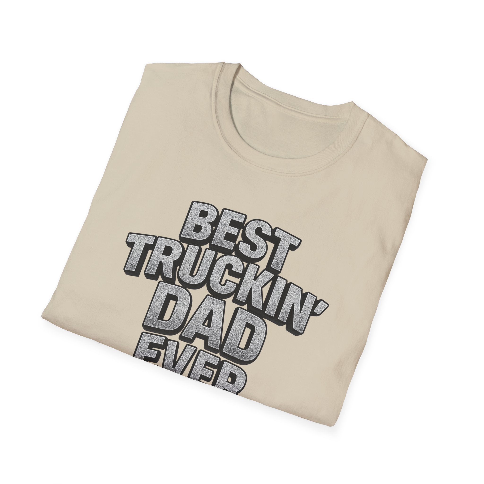 Best Truckin' Dad Ever T-Shirt Father's Day Gift for Trucker Dads with Attitude 6 colors 100% cotton