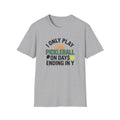 Funny Pickleball T-Shirt Only Play Pickleball On Days Ending In Y Humorous Pickleball Player Tee 5 colors 100% cotton