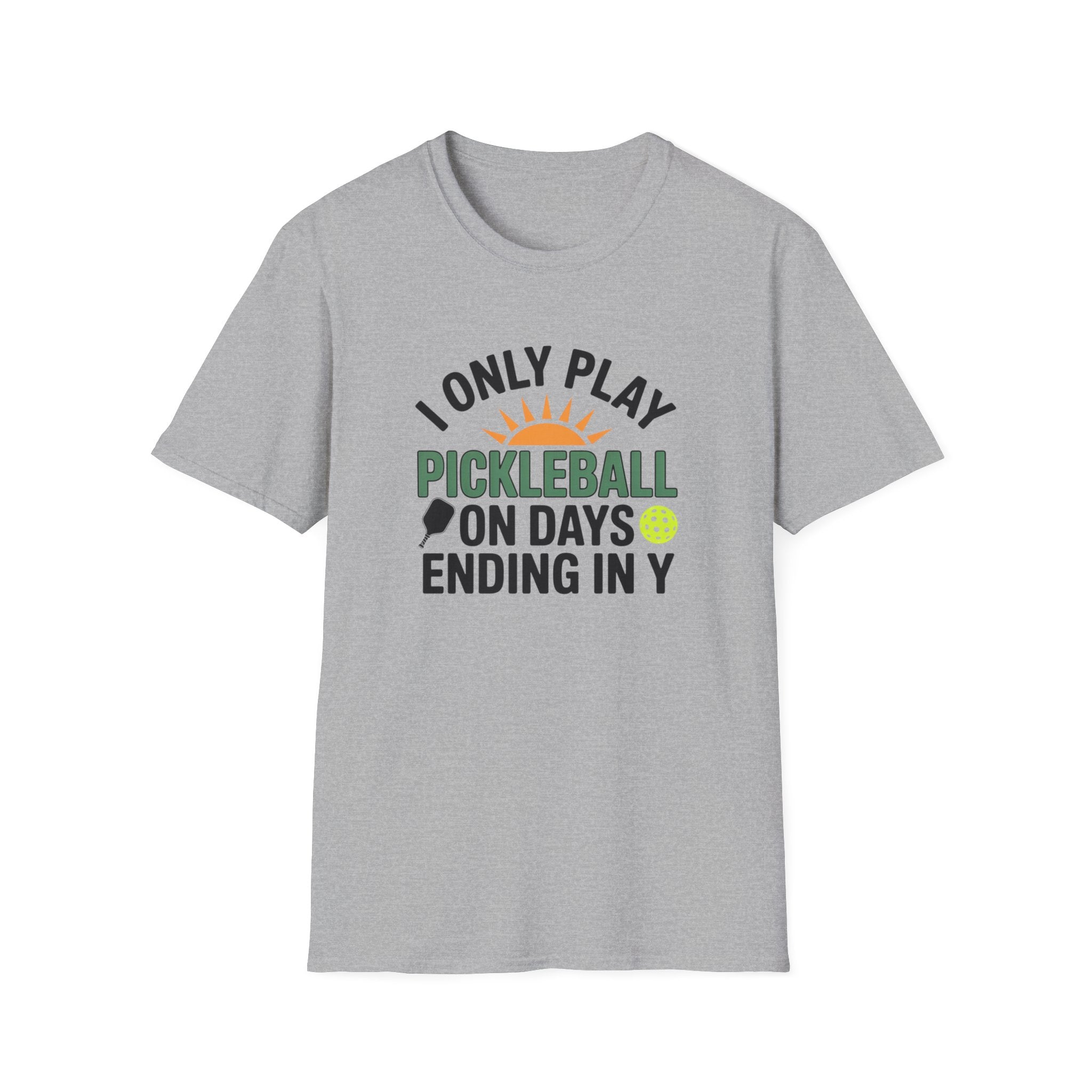 Funny Pickleball T-Shirt Only Play Pickleball On Days Ending In Y Humorous Pickleball Player Tee 5 colors 100% cotton