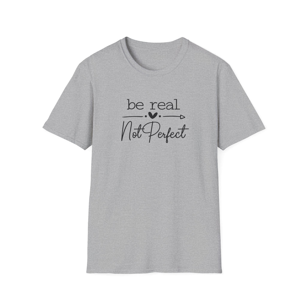 SatsandStripes.com Be Real Not Perfect T-Shirt Inspirational Quote Tee Positive Mindset Shirt Gift for Women Grey