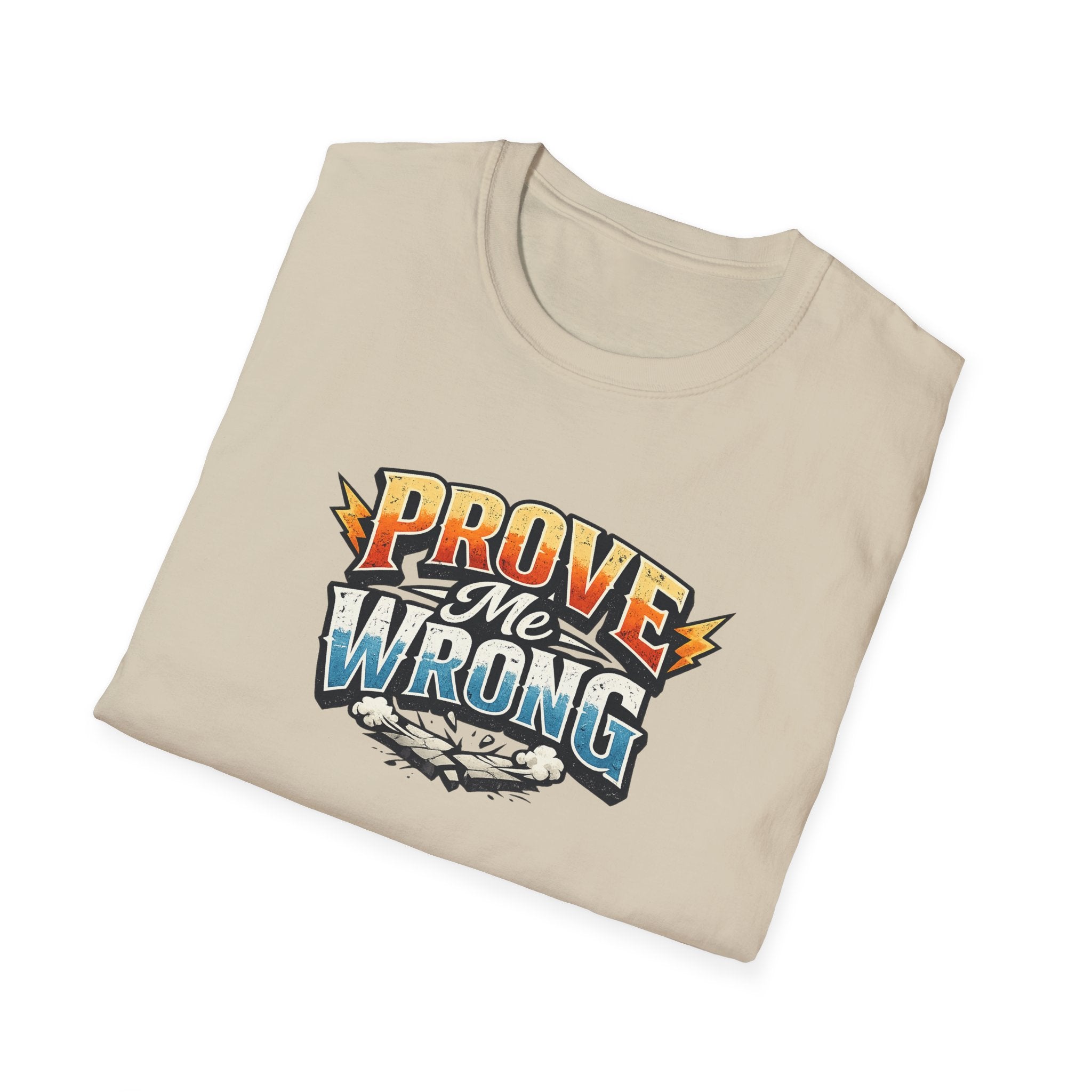 Prove Me Wrong T-Shirt Bold Motivational Statement Tee Confident Graphic Shirt Streetwear Attitude Top 100% cotton