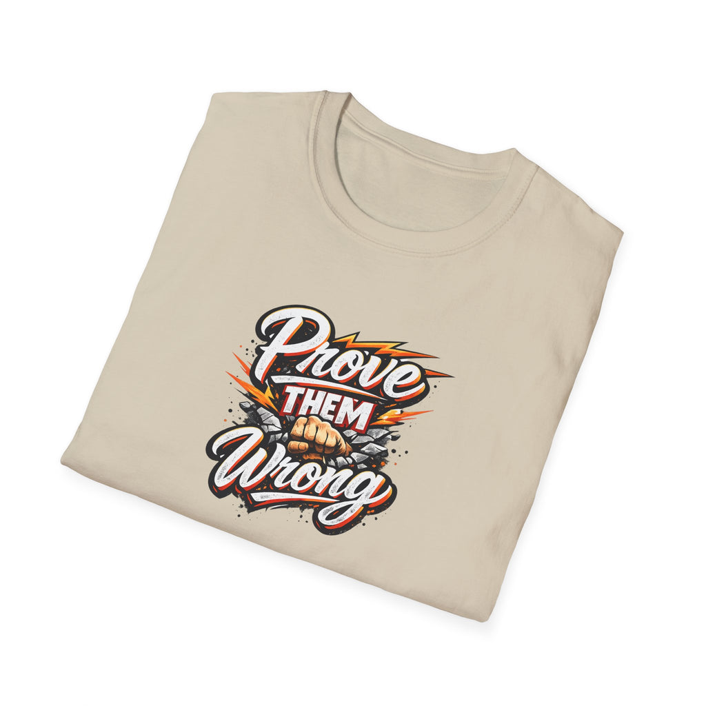 Prove Them Wrong Shirt | Motivational Graphic TShirt | Inspirational Quote Tee | Goal Crusher Shirt |  9 colors - 100% cotton