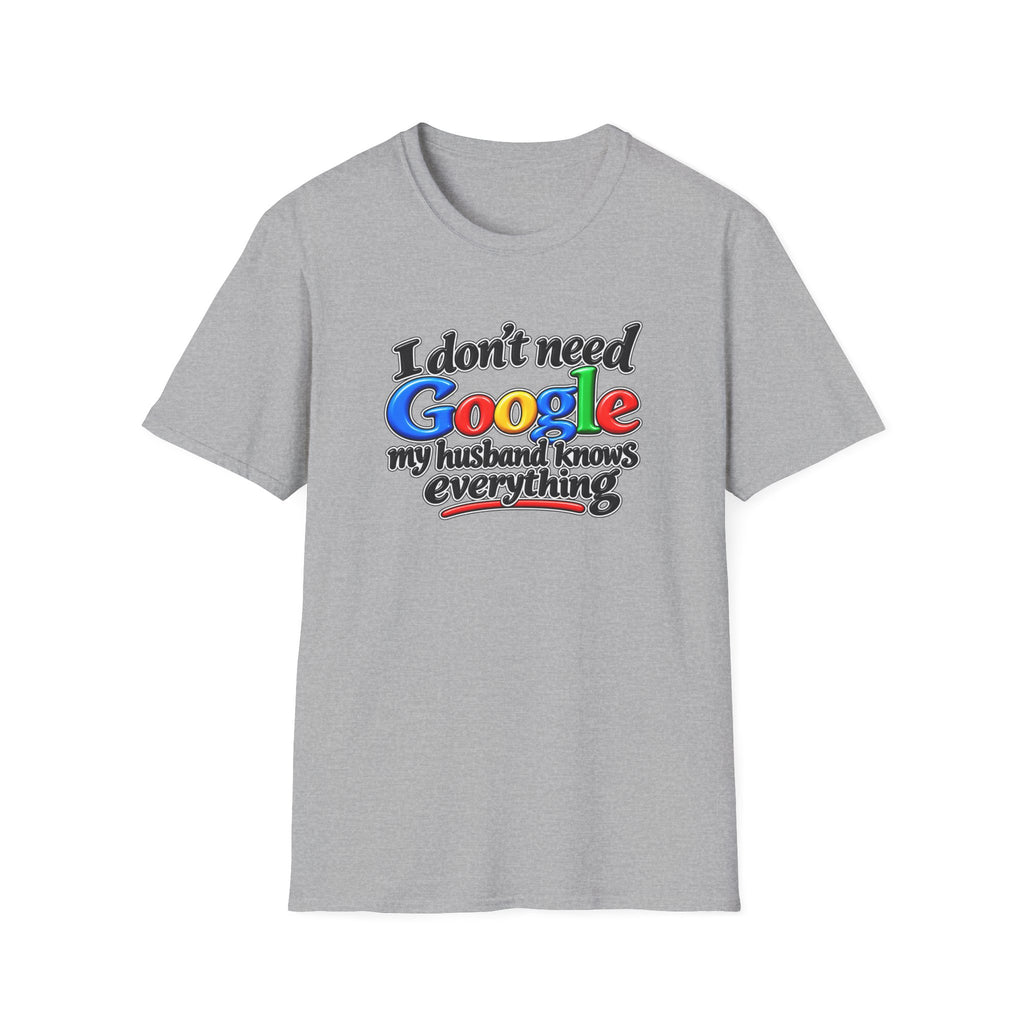 SatsandStripes.com I Don’t Need Google, My Husband Knows Everything – Funny Wife Softstyle® T-Shirt Grey