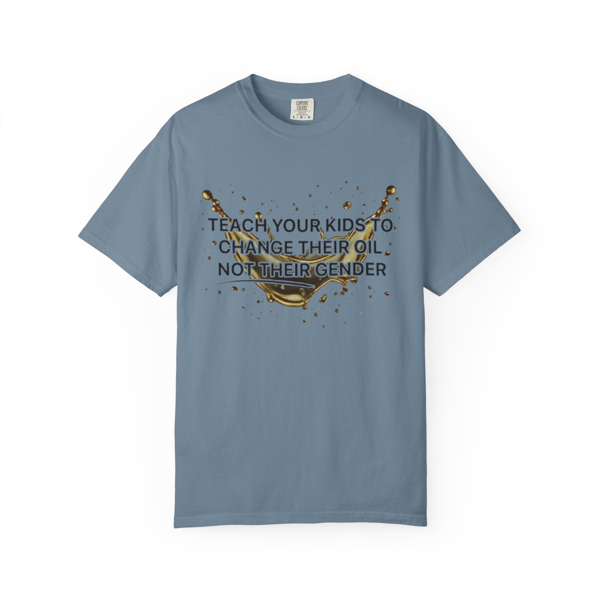 Teach Your Kids To Change Their Oil, Not Gender Tee Conservative Parenting Shirt Mom & Dad Values Gift 7 colors 100% cotton