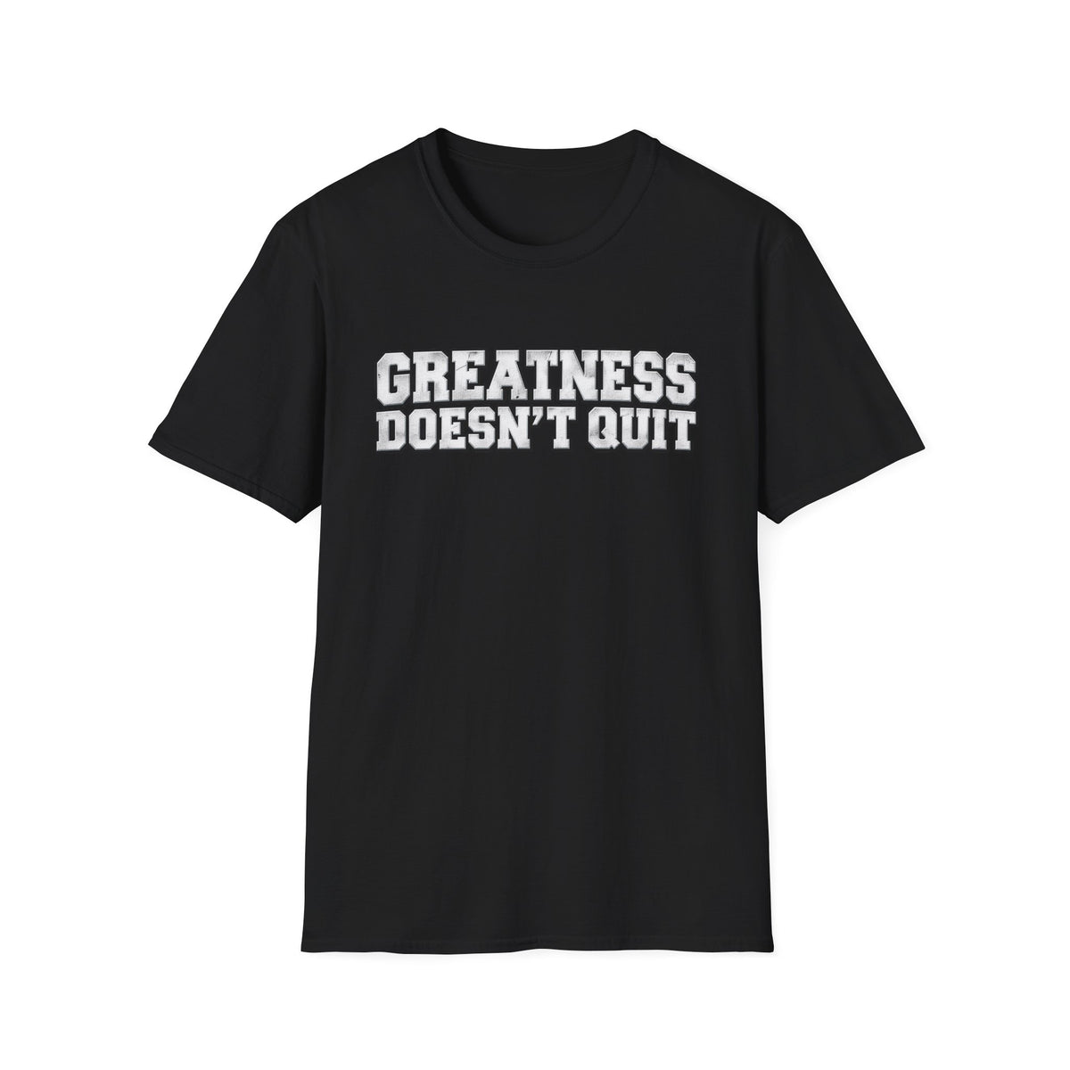 SatsandStripes.com Greatness Doesn’t Quit Softstyle® T-Shirt – Motivational Graphic Tee, Inspirational Shirt, Positive Mindset Gift for Men & Women Black