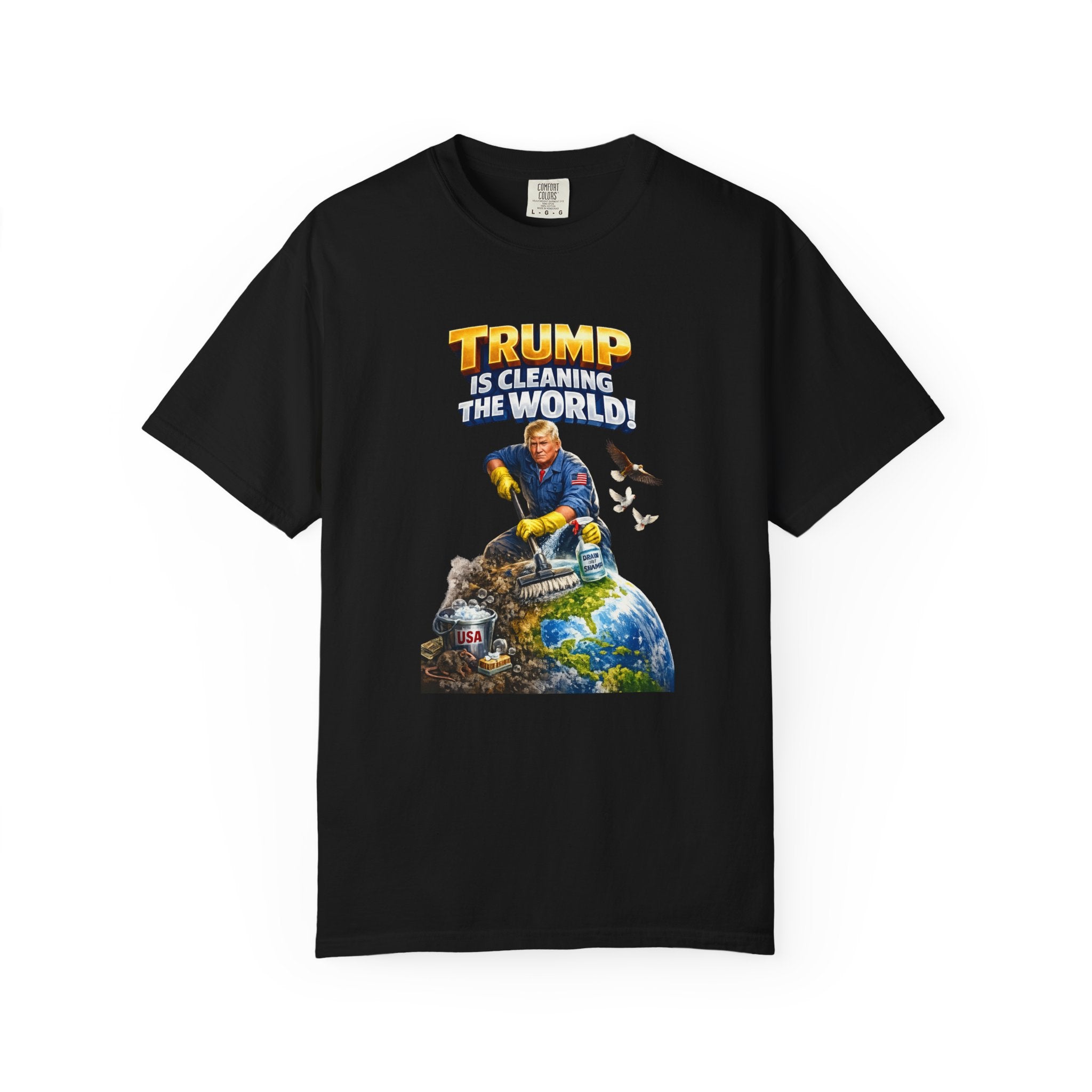 Trump Is Cleaning the World TShirt MAGA Patriotic Shirt Pro Trump Tee Conservative Gift 6 colors 100% cotton