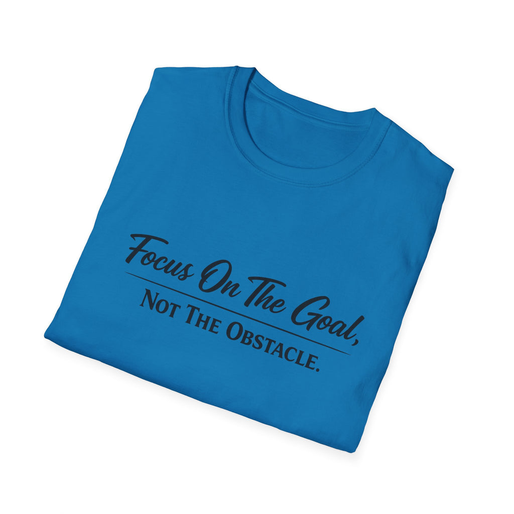 Focus On The Goal Not The Obstacle Shirt Motivational Quote Tee Mindset T-Shirt Everyday Encouragement Gift 8 colors 100% cotton