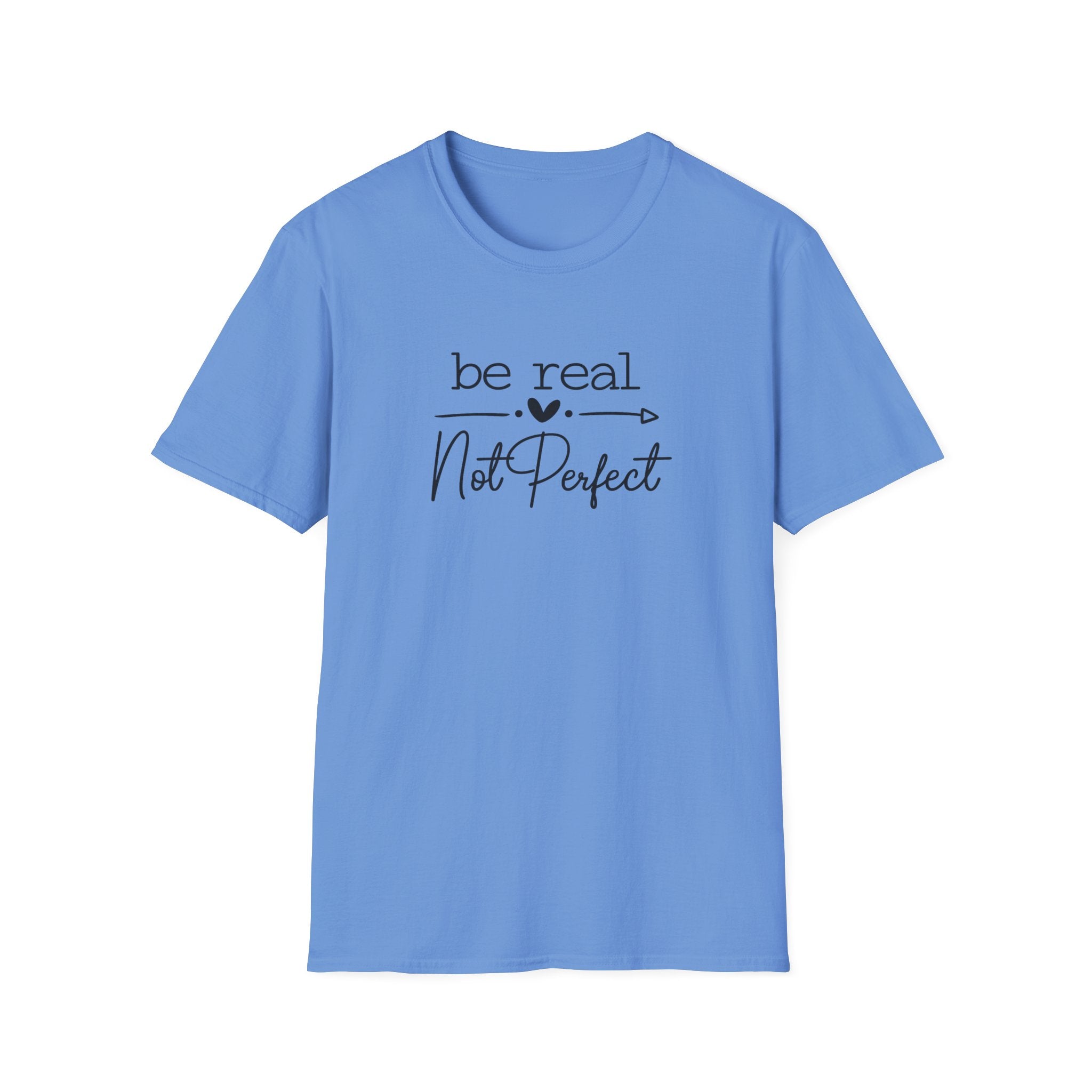 Be Real Not Perfect T-Shirt Inspirational Quote Tee Positive Mindset Shirt Gift for Women 7 colors 100% cotton