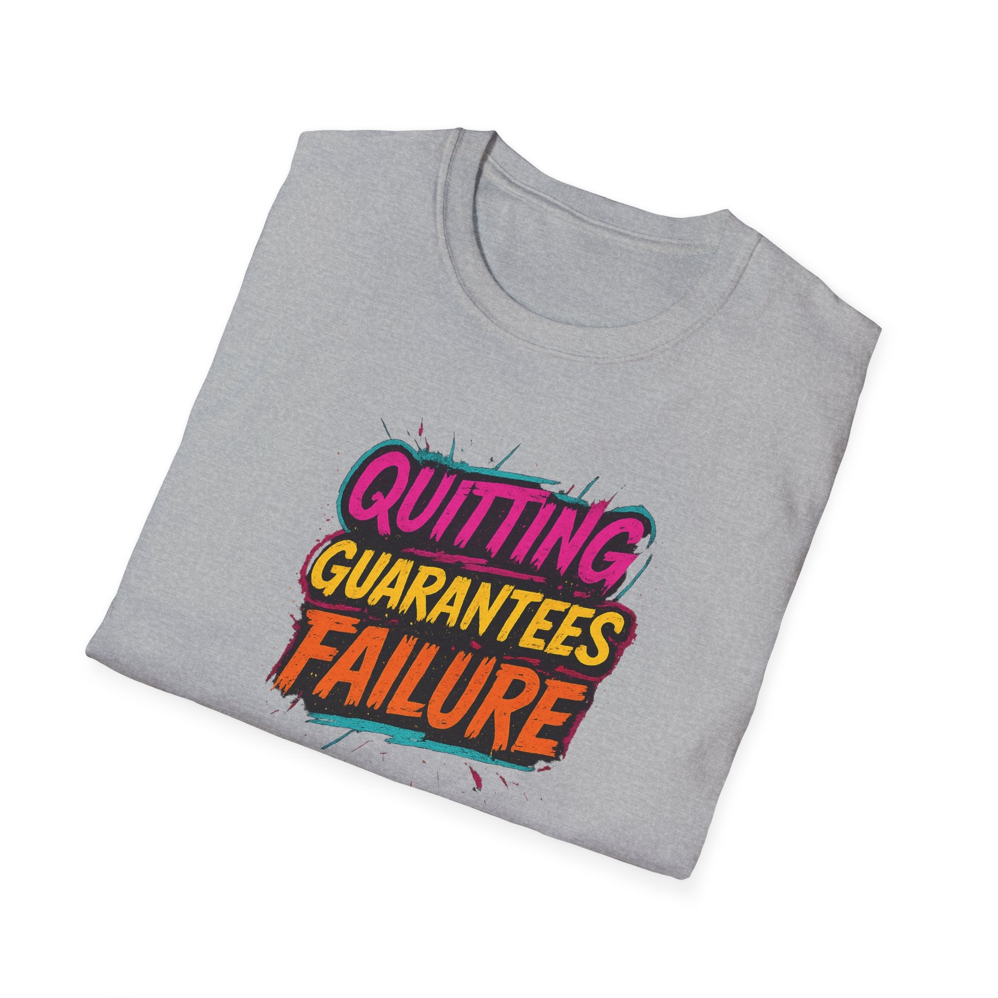 Quitting Guarantees Failure T-Shirt Motivational Graphic Unisex Tee 4 colors 100% cotton