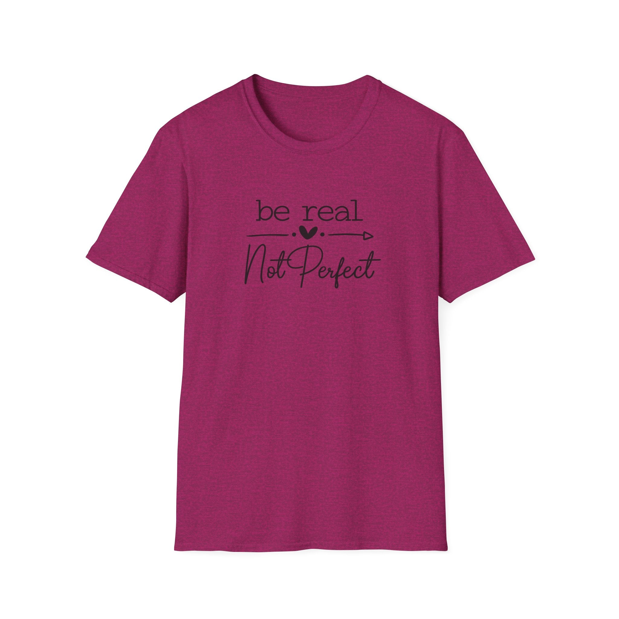 Be Real Not Perfect T-Shirt Inspirational Quote Tee Positive Mindset Shirt Gift for Women 7 colors 100% cotton