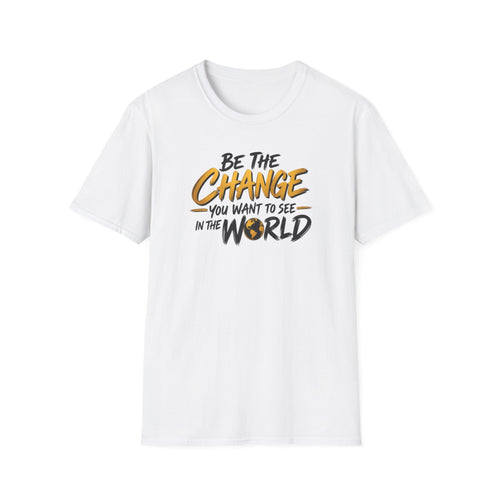 Satsandtripes.com Be the Change T-Shirt – Inspirational World Change Graphic Tee White