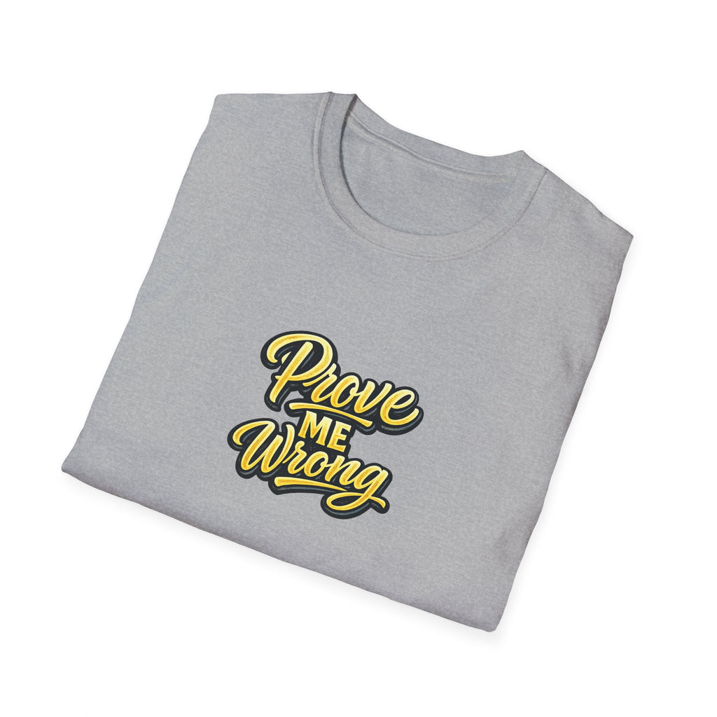 SatsandStripes.com Prove Me Wrong Shirt Silence the Doubters Bold Statement Tee Motivational Streetwear Grey Folded