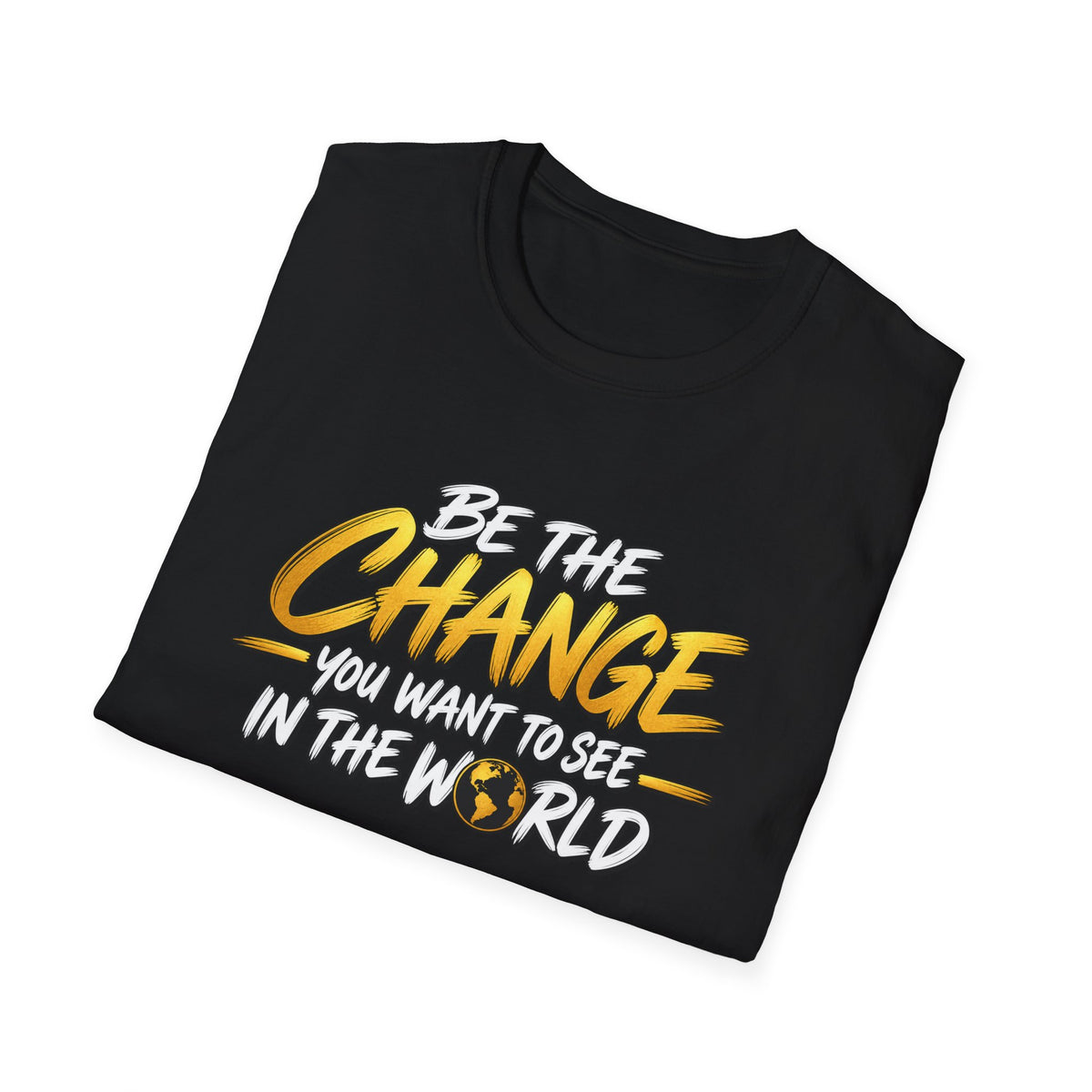 Satsandtripes.com Be the Change T-Shirt – Inspirational World Change Graphic Tee Black Folded