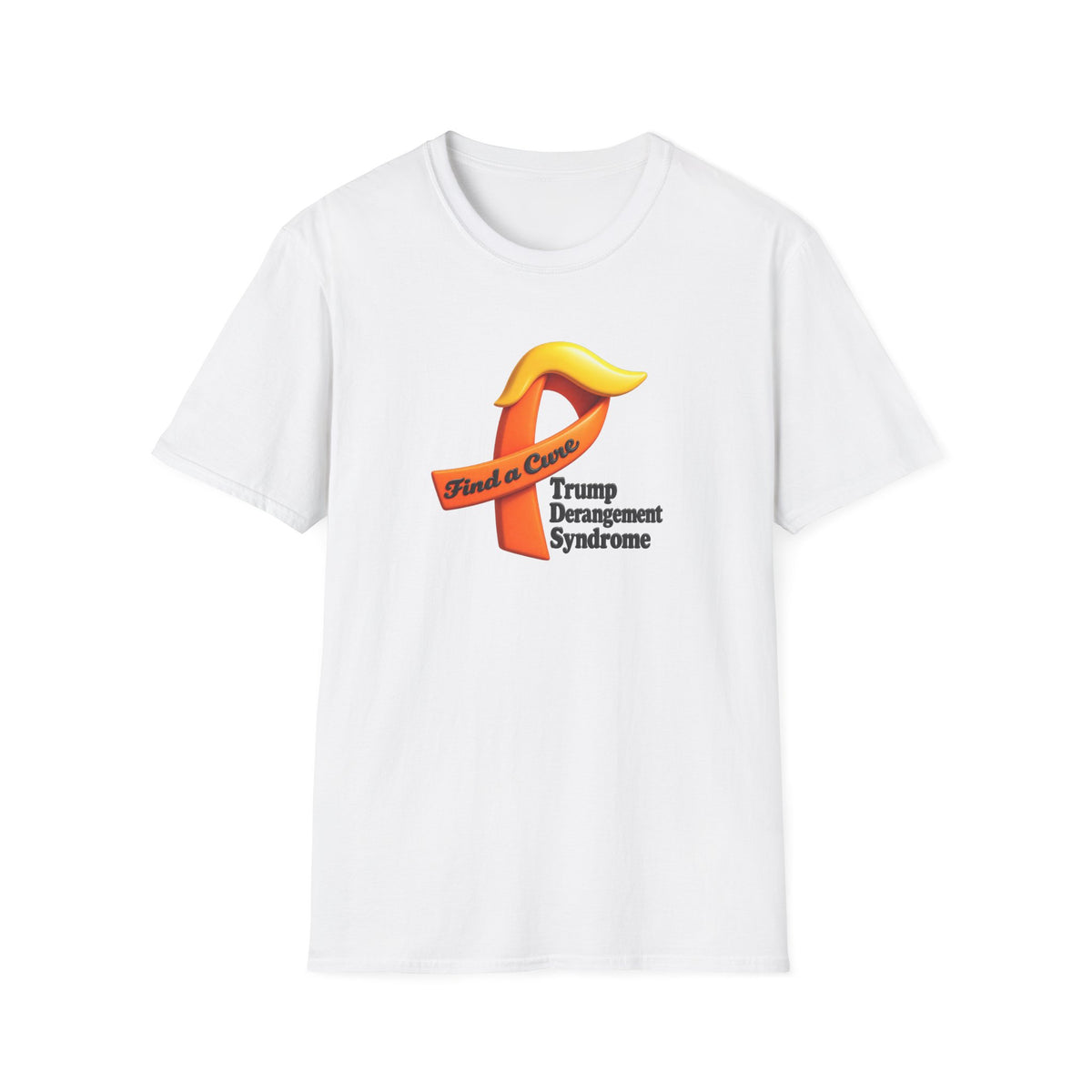 SatsandStripes.com Find a Cure – Trump Derangement Syndrome T-Shirt | Funny Political Satire Tee White