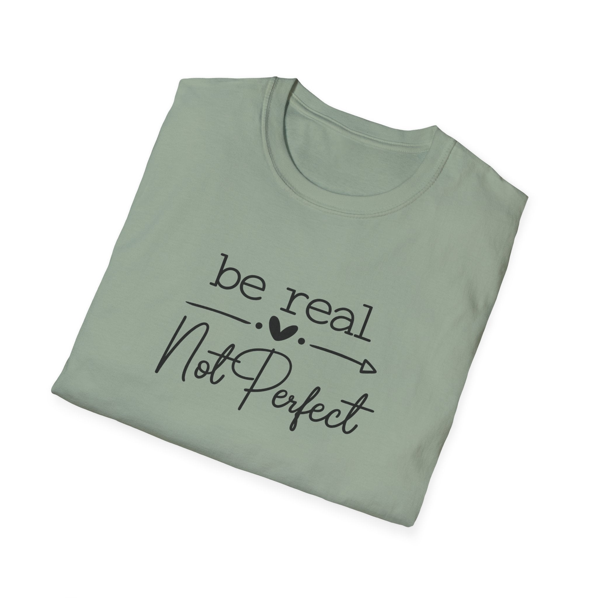 Be Real Not Perfect T-Shirt Inspirational Quote Tee Positive Mindset Shirt Gift for Women 7 colors 100% cotton