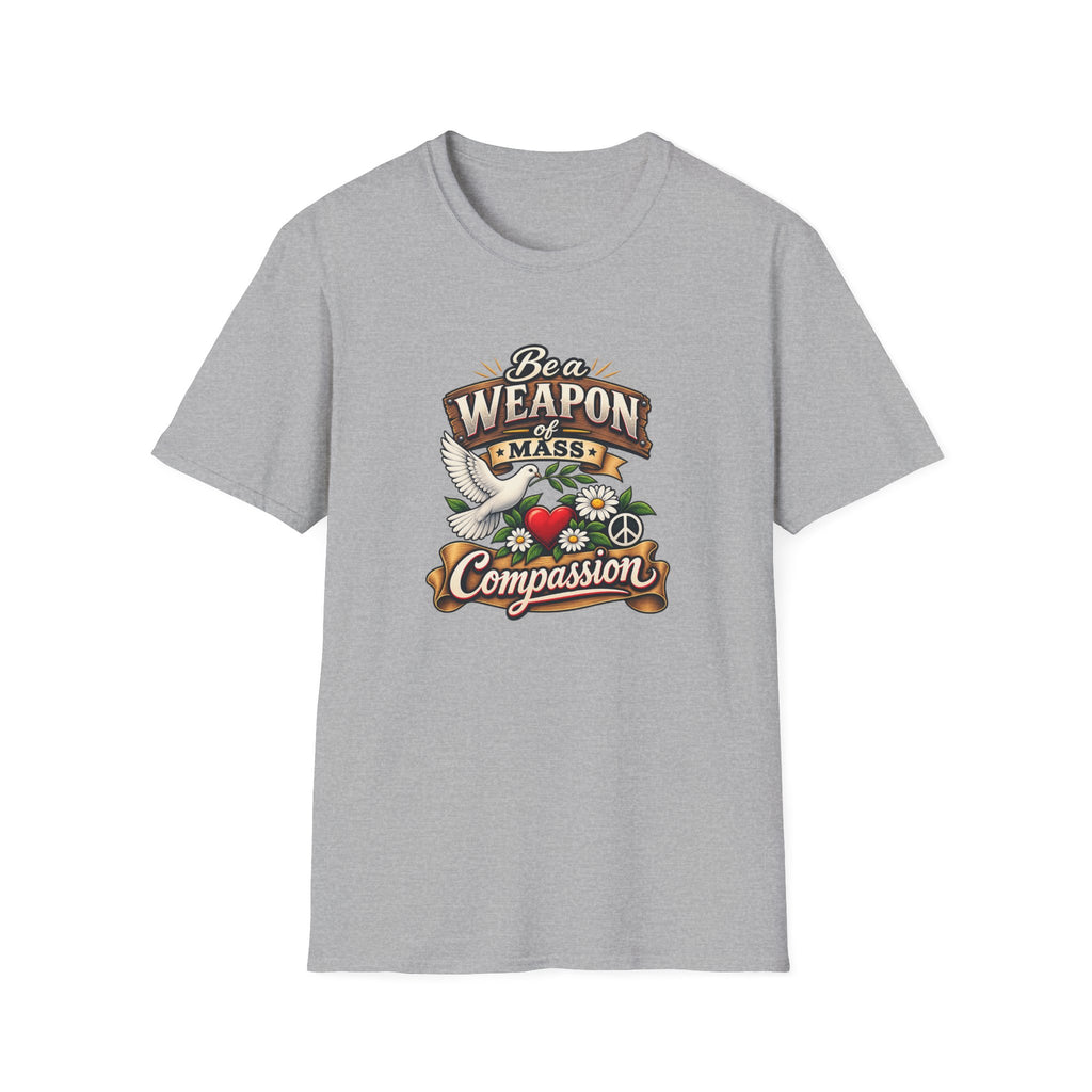 SatsandStripes.com Be a Weapon of Mass Compassion T-Shirt Kindness Peace Love Compassion Tee Inspirational Graphic Shirt Grey