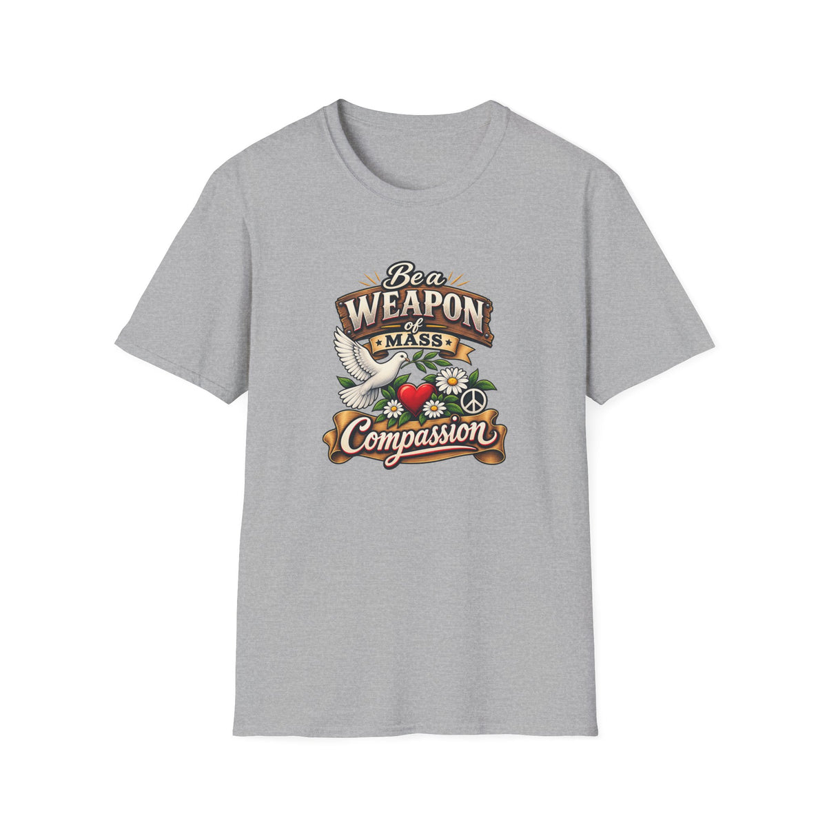 SatsandStripes.com Be a Weapon of Mass Compassion T-Shirt Kindness Peace Love Compassion Tee Inspirational Graphic Shirt Grey