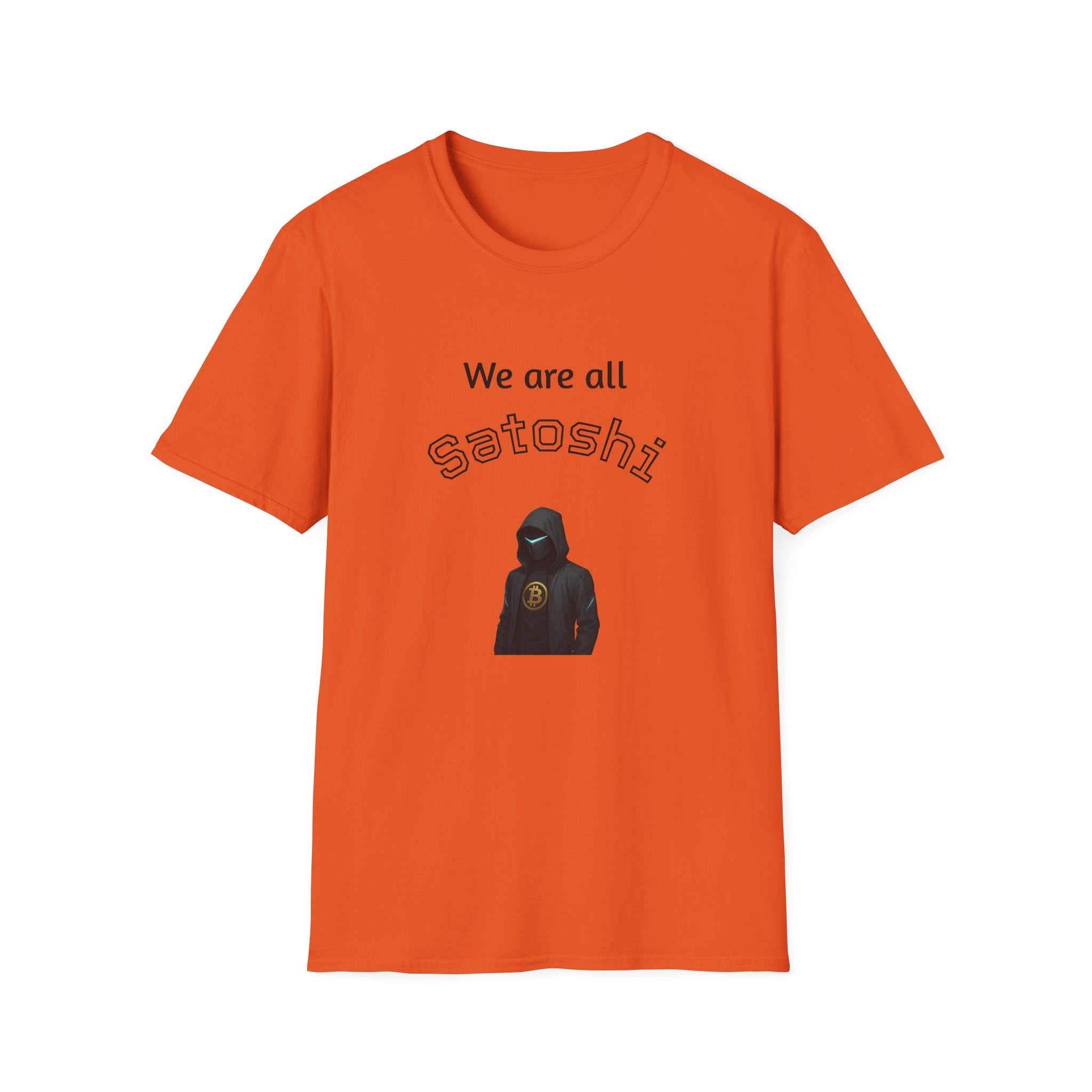 We Are All Satoshi Bitcoin T-Shirt A symbol of unity anonymity and unstoppable innovation 5 colors 100% cotton