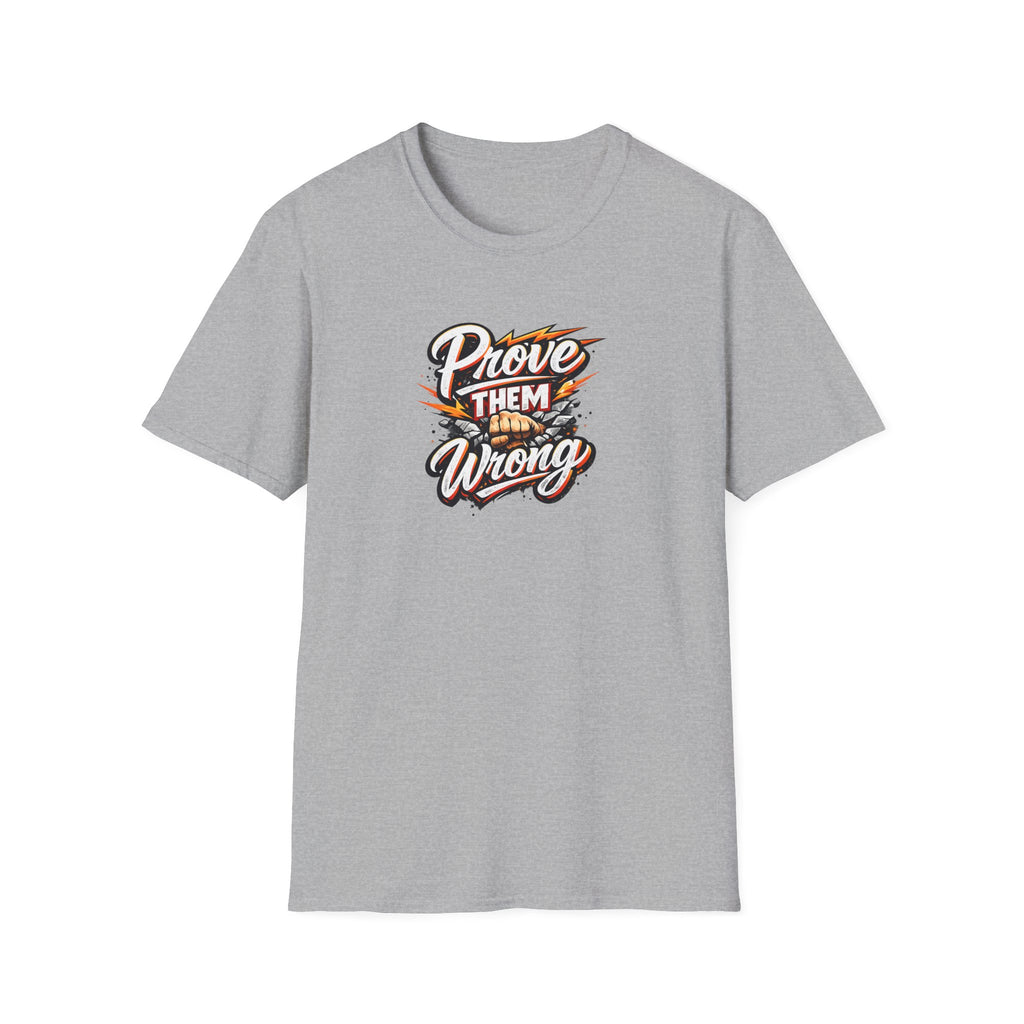Prove Them Wrong Shirt | Motivational Graphic TShirt | Inspirational Quote Tee | Goal Crusher Shirt |  9 colors - 100% cotton