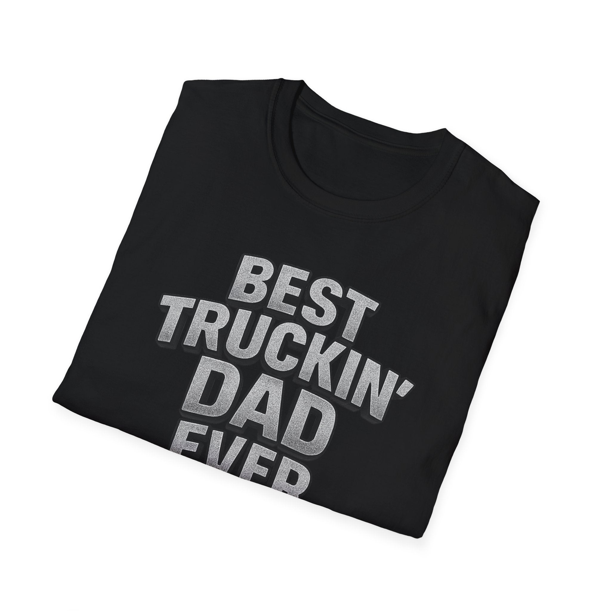 Best Truckin' Dad Ever T-Shirt Father's Day Gift for Trucker Dads with Attitude 6 colors 100% cotton