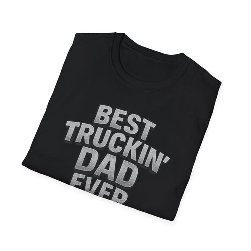 Best Truckin' Dad Ever T-Shirt Vatertagsgeschenk für Trucker-Väter mit Attitüde 6 Farben 100 % Baumwolle