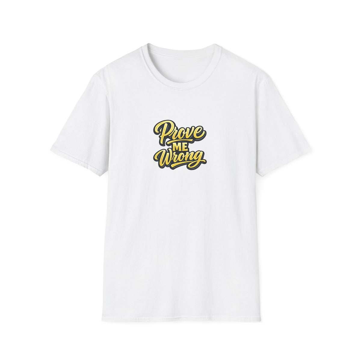SatsandStripes.com Prove Me Wrong Shirt Silence the Doubters Bold Statement Tee Motivational Streetwear White