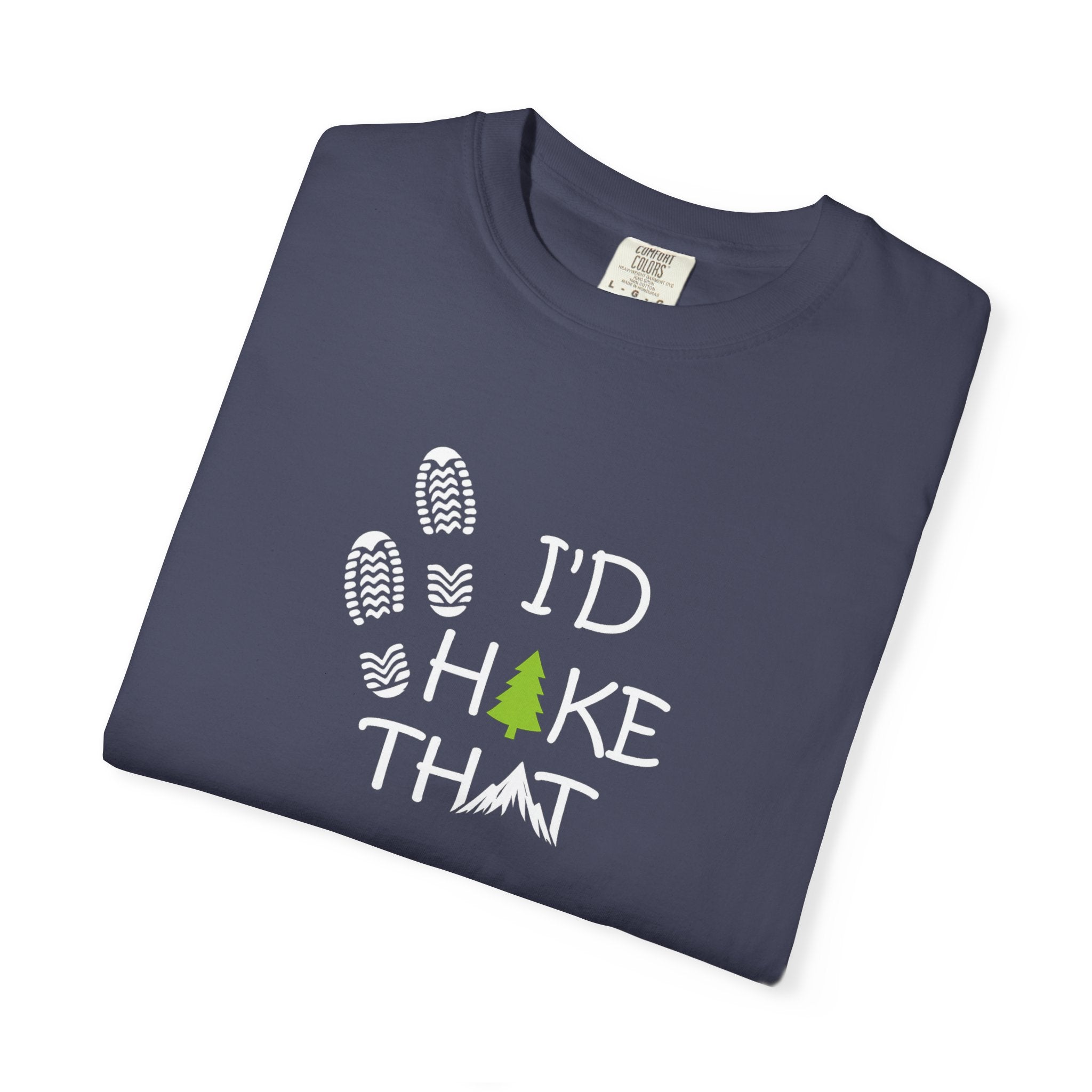 I'd Hike That Shirt Outdoor Lover Gift Camping Shirt Nature Graphic Tee Trail Shirt Adventure T-Shirt 7 colors 100% cotton