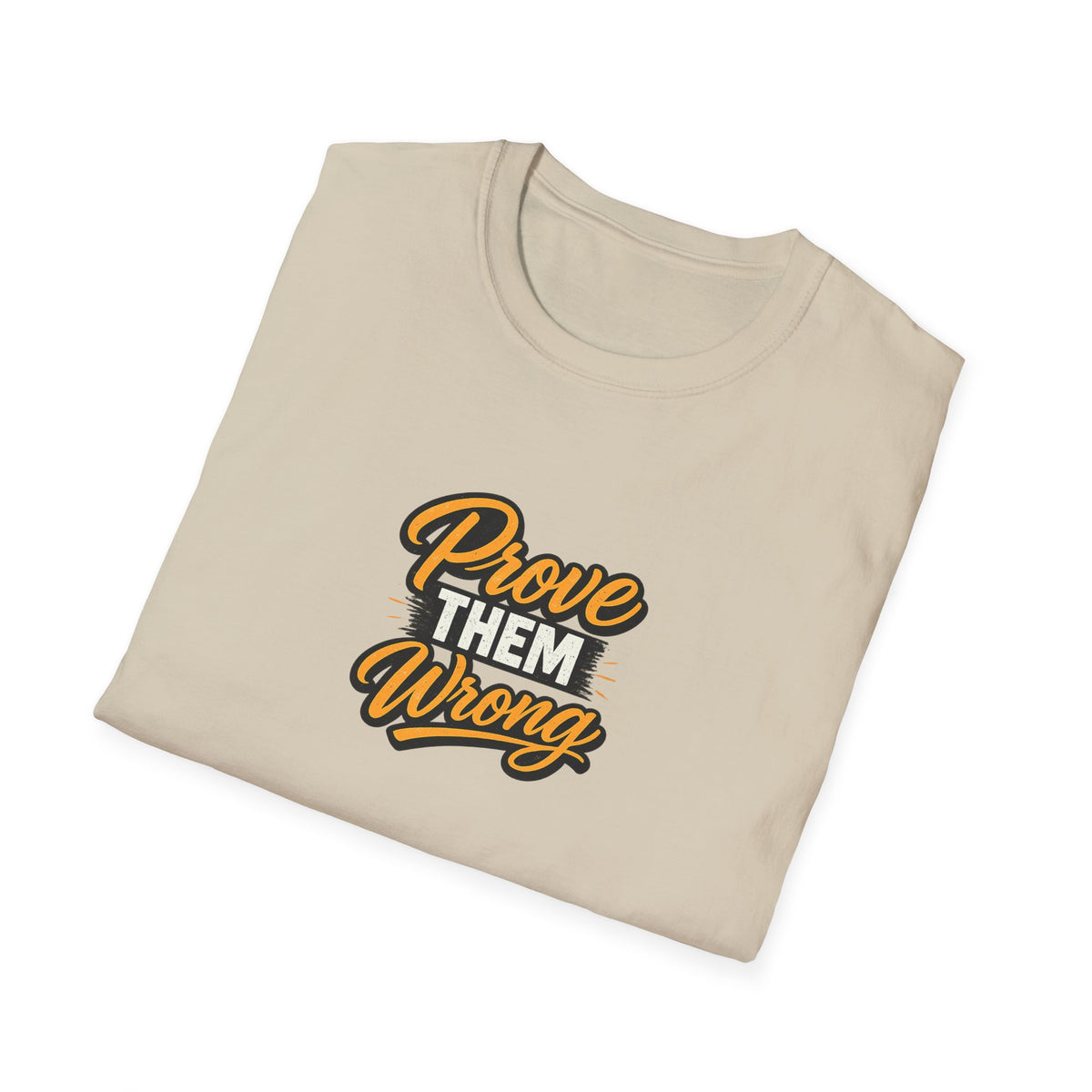 SatsandStripes.com Prove Them Wrong Motivational T-Shirt Inspirational Quote Tee Success Mindset Shirt | Gift for Entrepreneurs Sand Folded