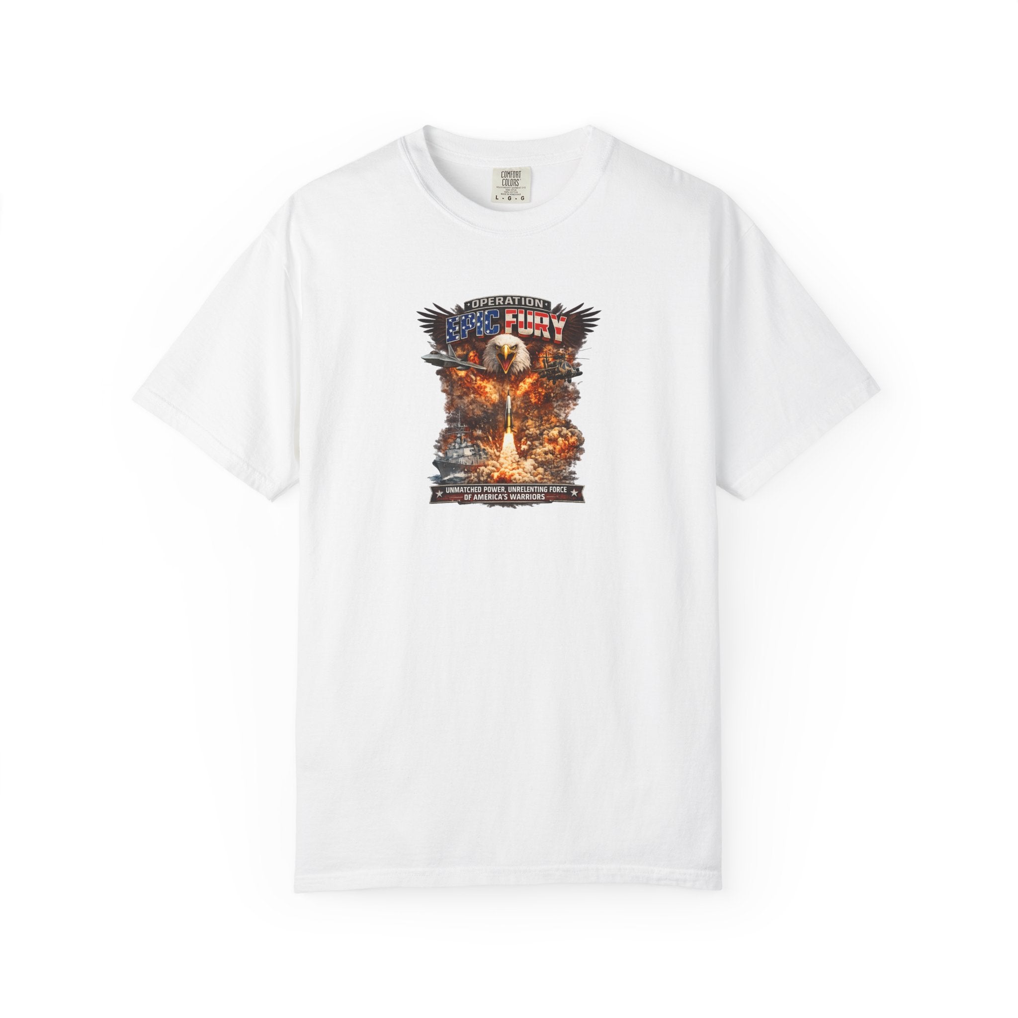 Operation Epic Fury Patriotic T-Shirt Unmatched Power Unrelenting Force of America's Warriors 7 colors 100% cotton