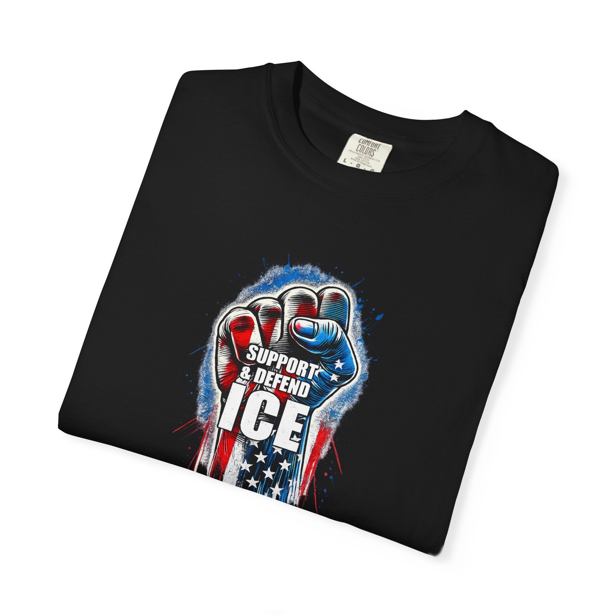 Support & Defend ICE TShirt Patriotic Law Enforcement Shirt Pro ICE Graphic Tee American Flag Fist Shirt 5 colors 100% cotton