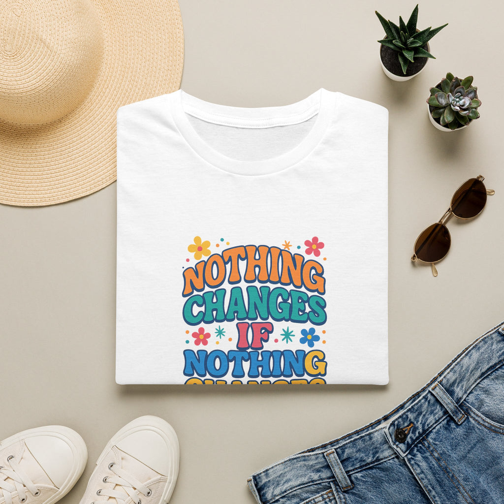 Retro Motivational T-Shirt Nothing Changes If Nothing Changes Positive Quote Tee 5 colors 100% cotton