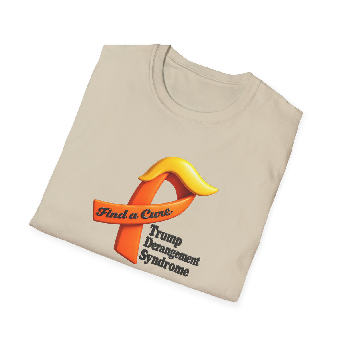 SatsandStripes.com Find a Cure – Trump Derangement Syndrome T-Shirt | Funny Political Satire Tee Sand Folded